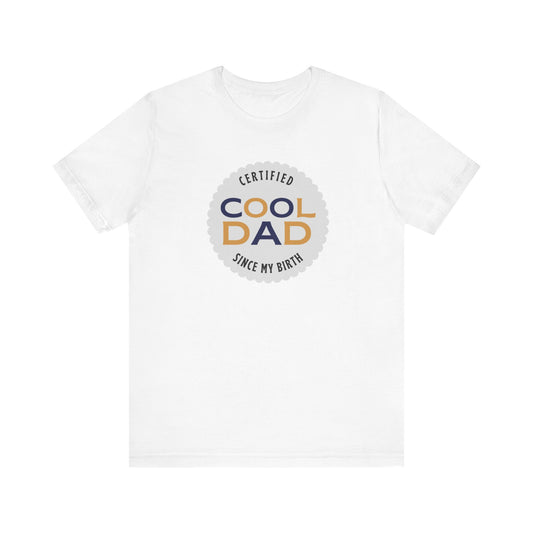 Certified Cool Dad Unisex Jersey Short Sleeve Tee