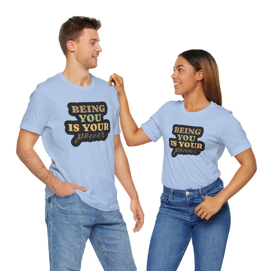 Being You Is Your Power Unisex Jersey Short Sleeve Tee