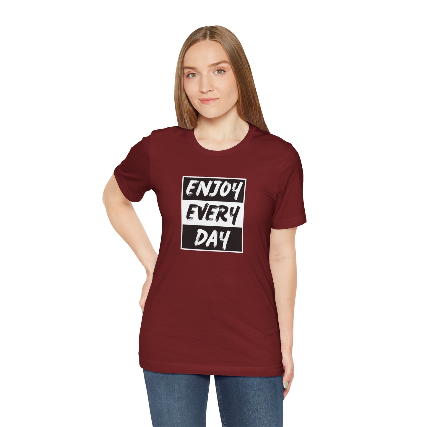 Enjoy Every Day Unisex Jersey Short Sleeve Tee