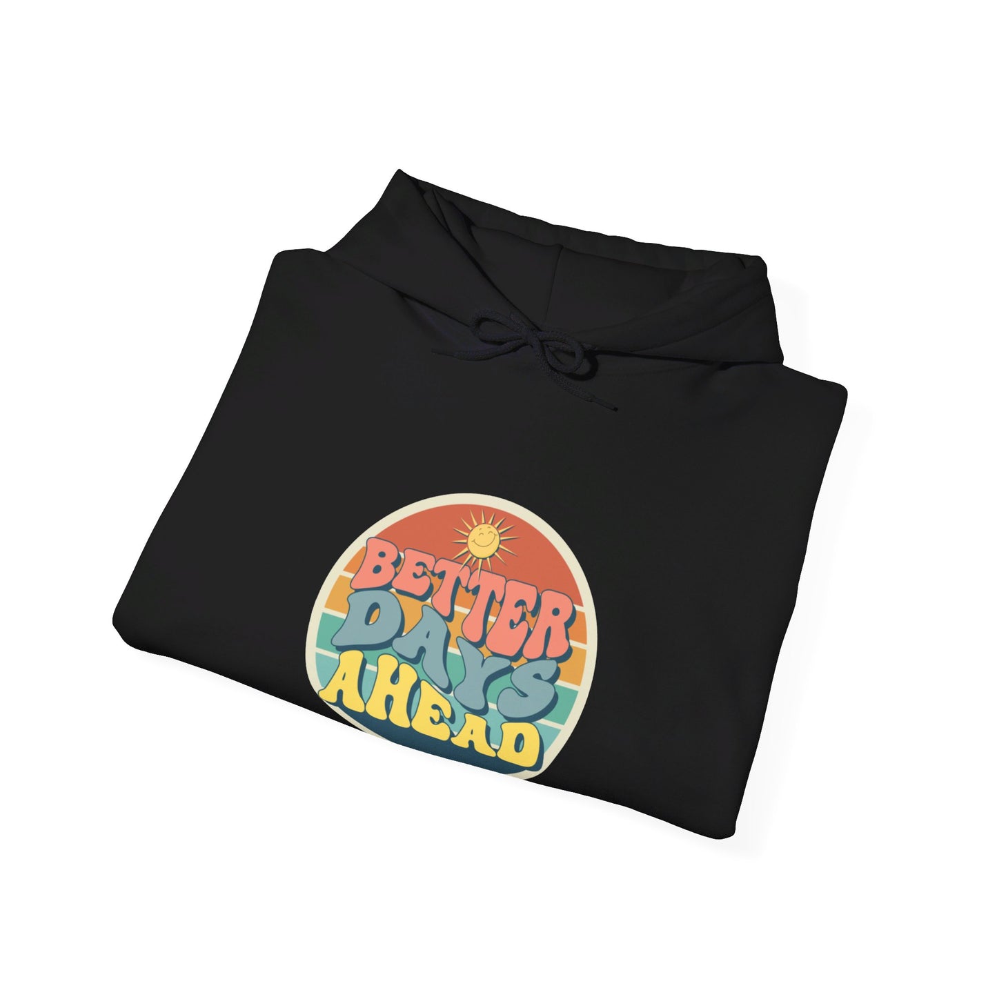 Better Days Ahead Unisex Heavy Blend™ Hooded Sweatshirt