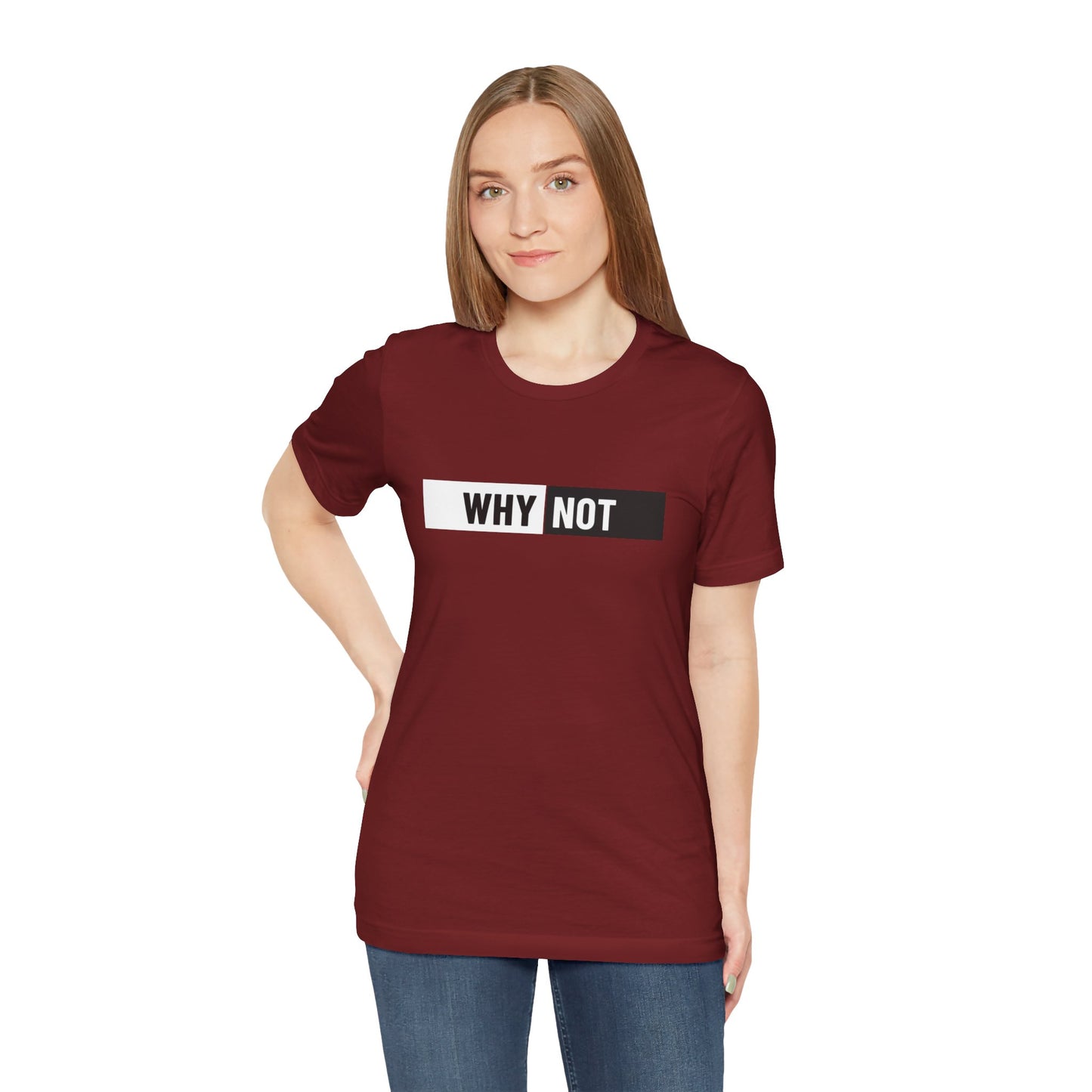 Why Not Unisex Jersey Short Sleeve Tee