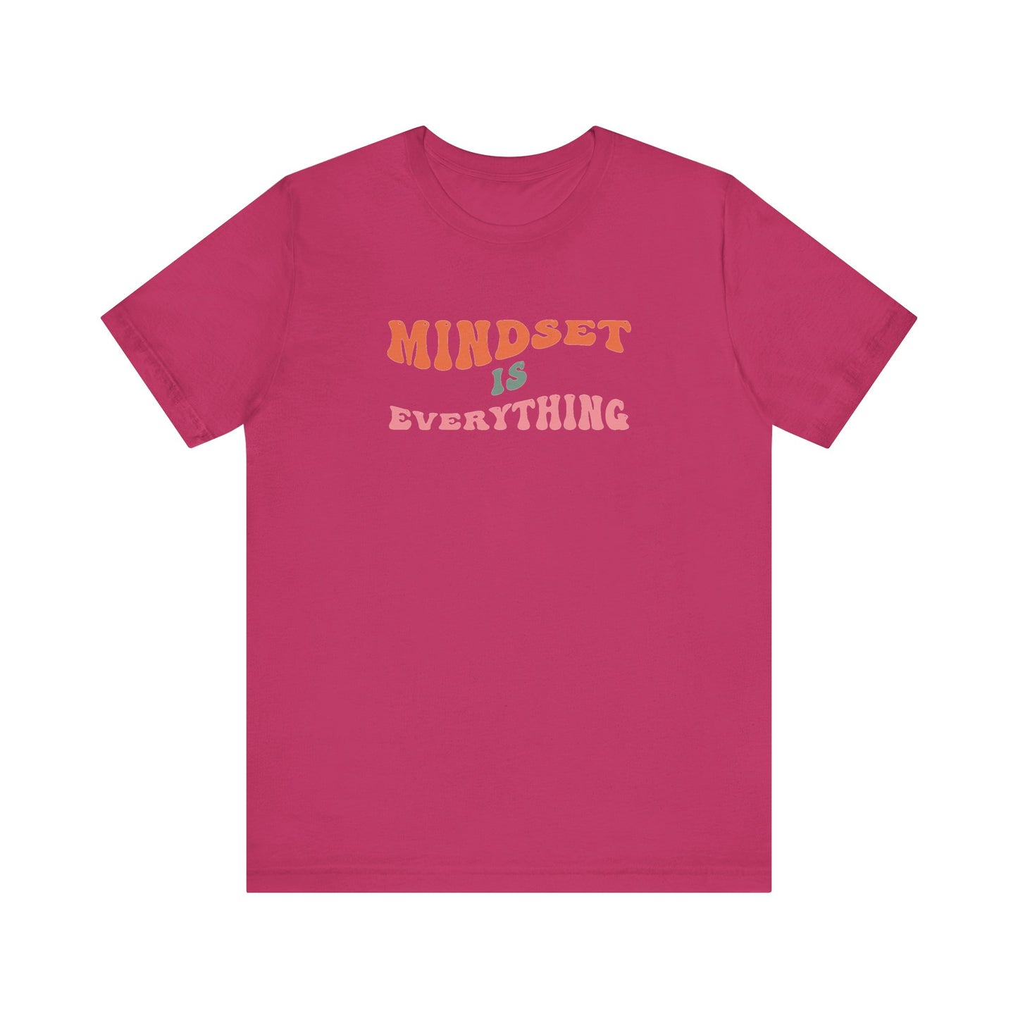 Mindset Is Everything Unisex Jersey Short Sleeve Tee