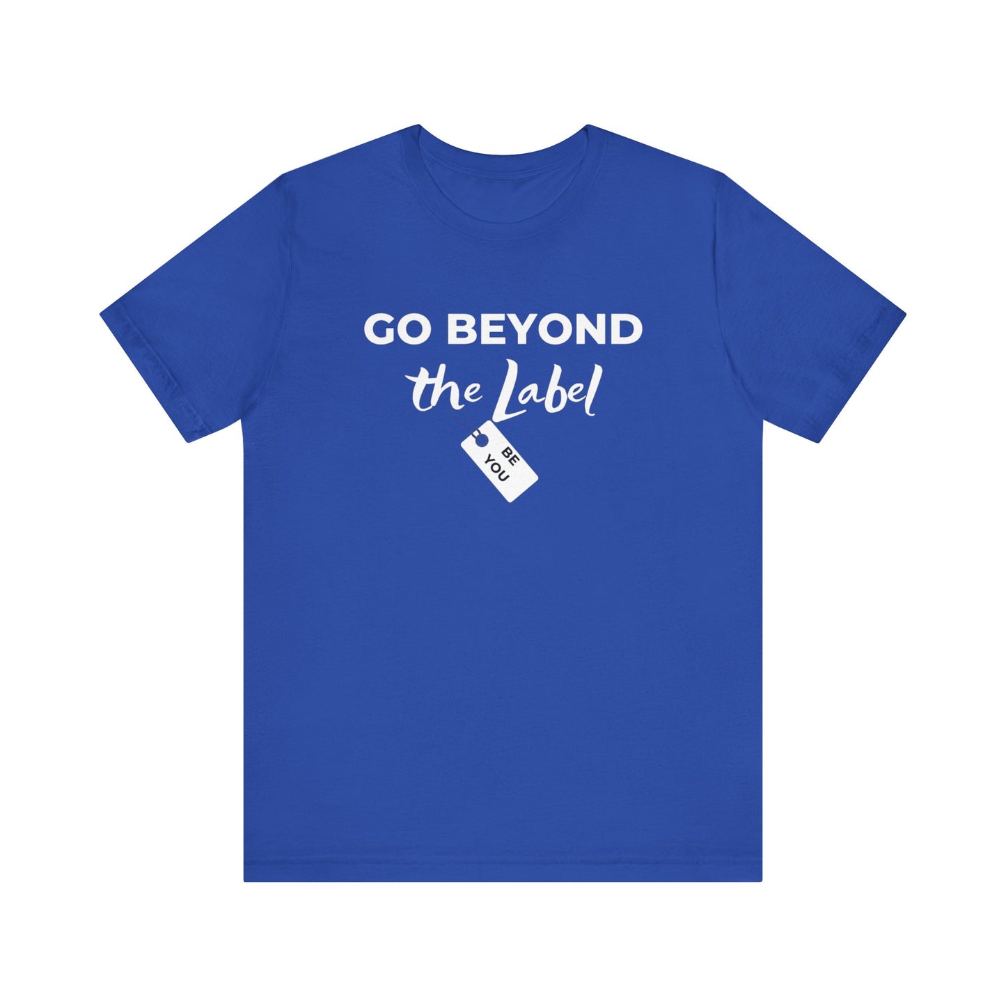 Go Beyond The Label Unisex Jersey Short Sleeve Tee