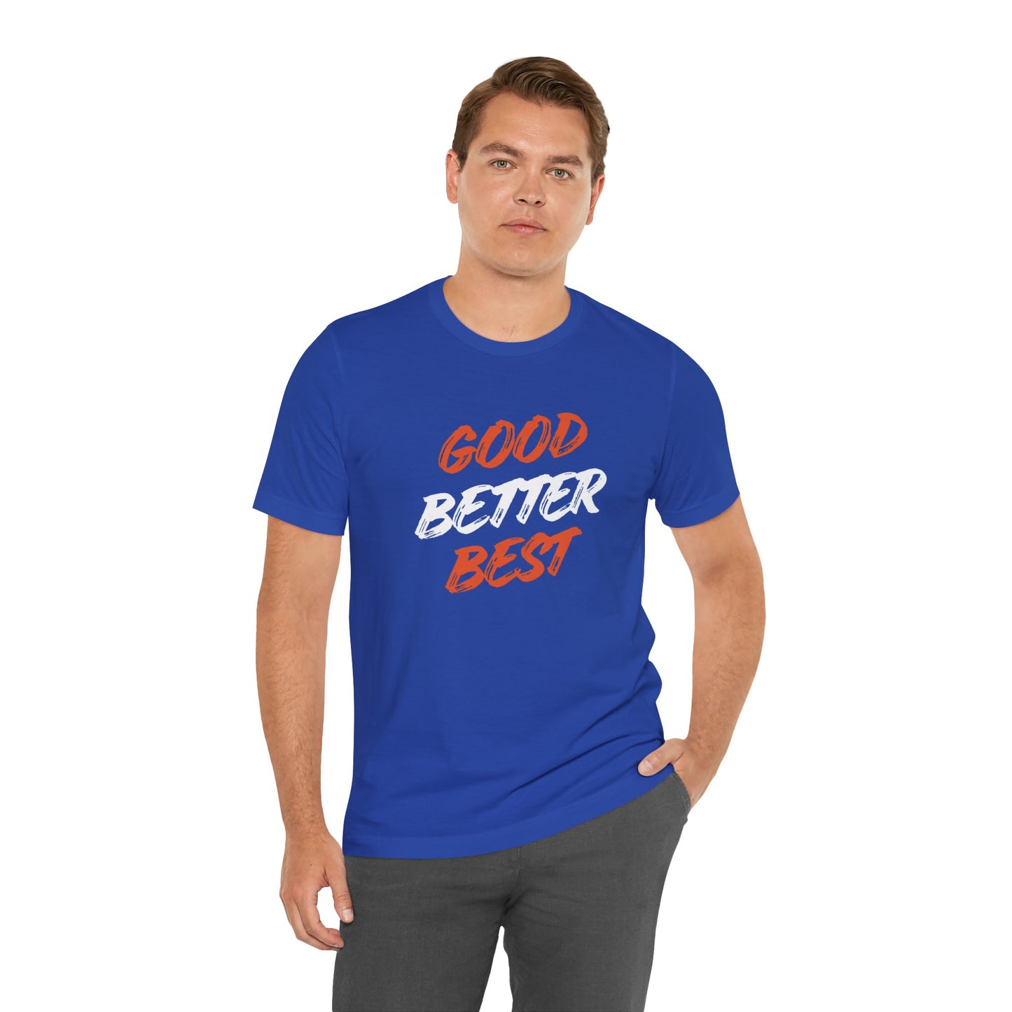 Good, Better, Best Unisex Jersey Short Sleeve Tee