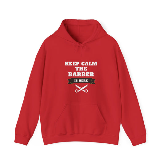 Barber/ Keep Calm The Barber Is Here Unisex Heavy Blend™ Hooded Sweatshirt