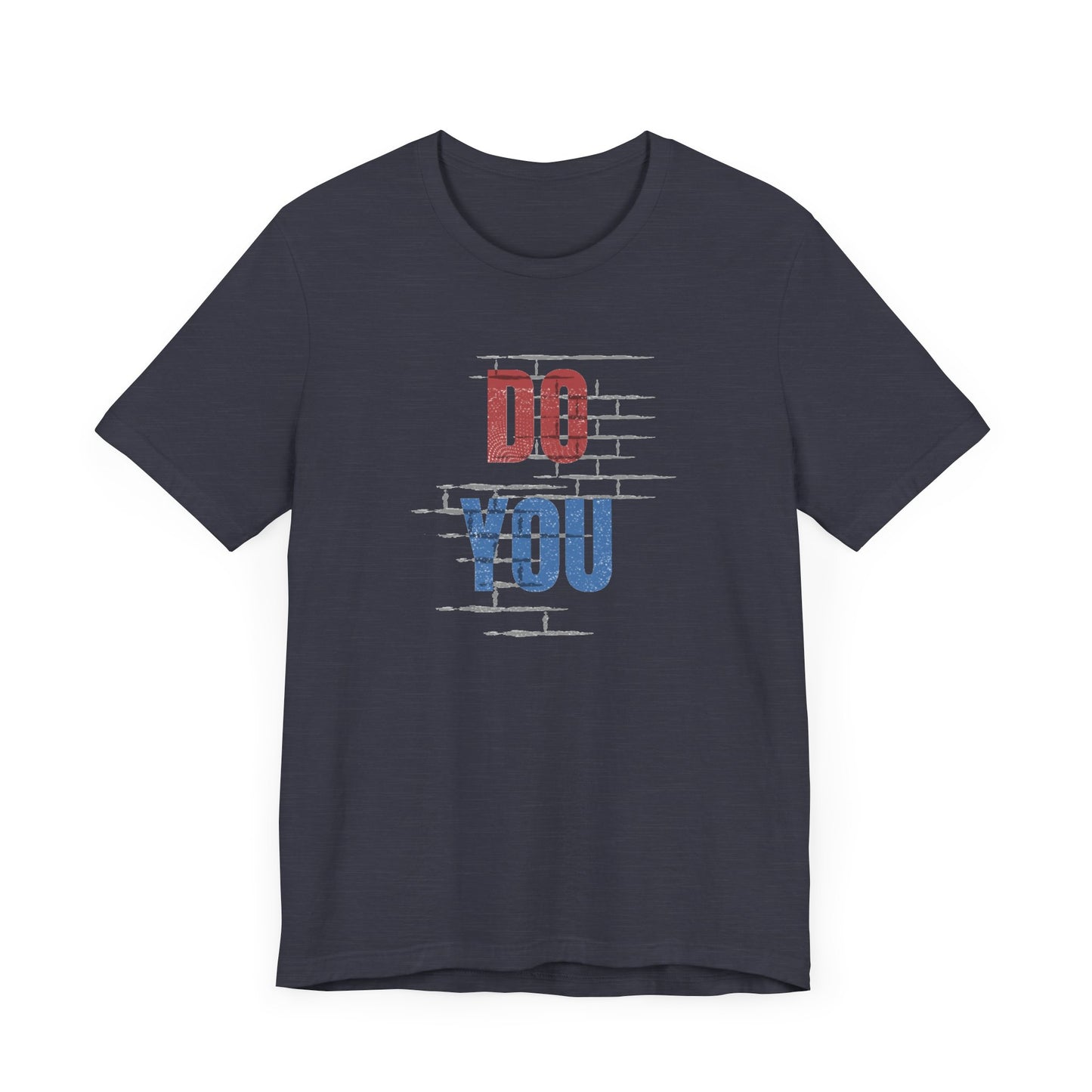 Do You Unisex Jersey Short Sleeve Tee