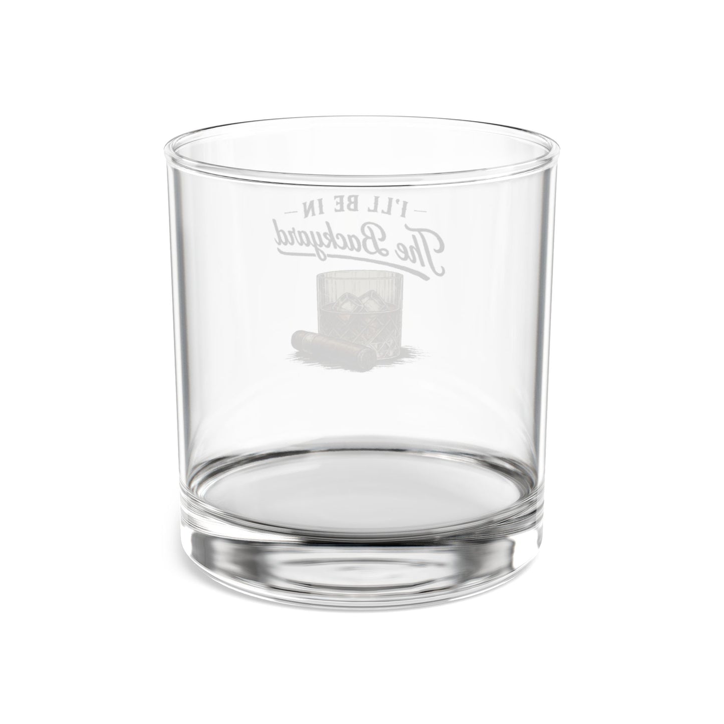 Cigar/ I'll Be in The Backyard Rocks Glass, 10oz