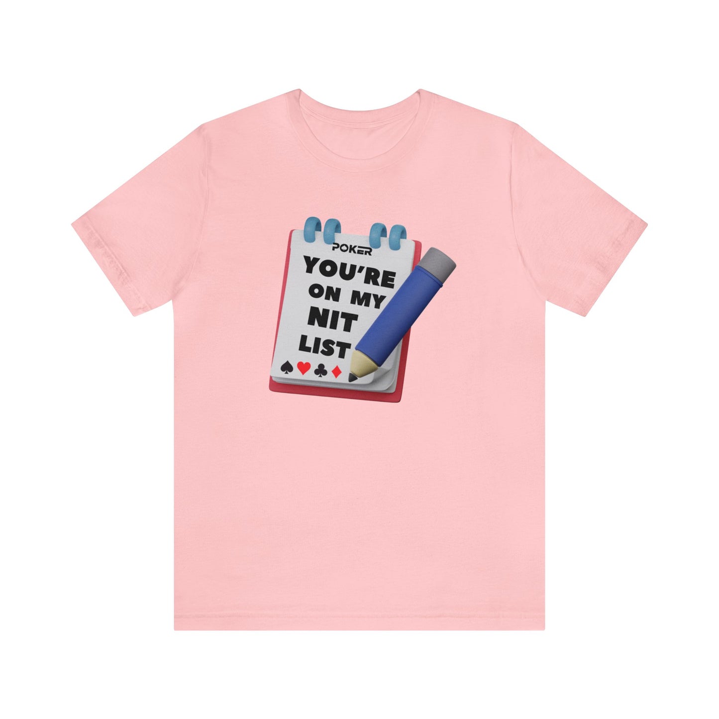 Poker/ You're on My Nit List Unisex Jersey Short Sleeve Tee