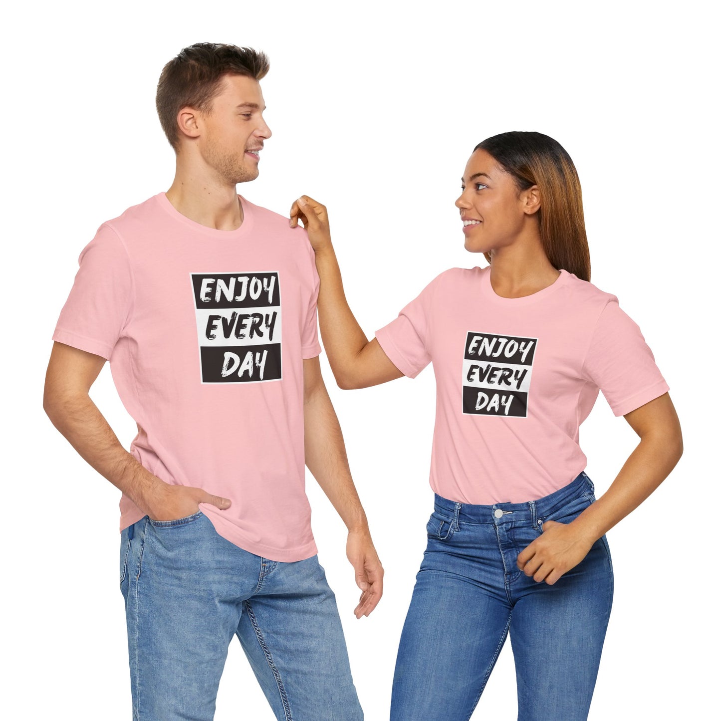 Enjoy Every Day Unisex Jersey Short Sleeve Tee