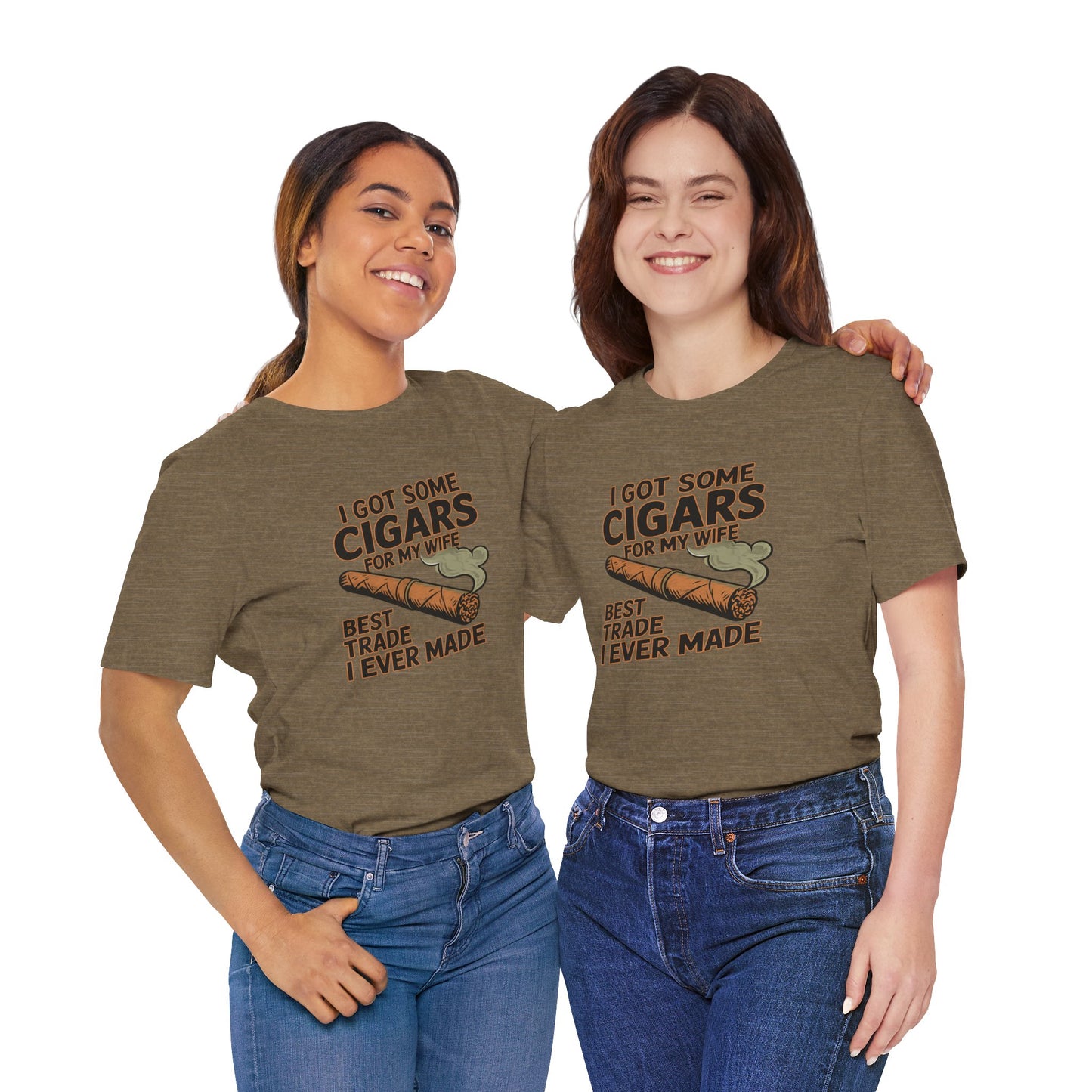 Cigar/ I Got Some Cigars for My Wife Best Trade Ever/Unisex Jersey Short Sleeve Tee