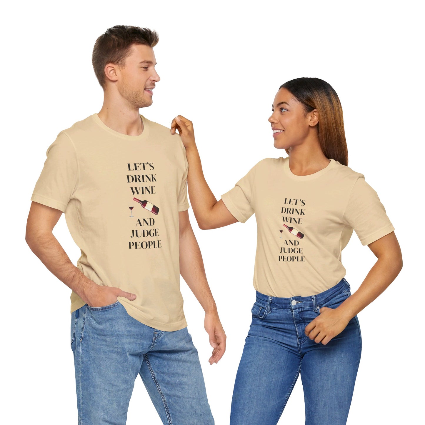 Let's Drink Wine and Judge People Unisex Jersey Short Sleeve Tee