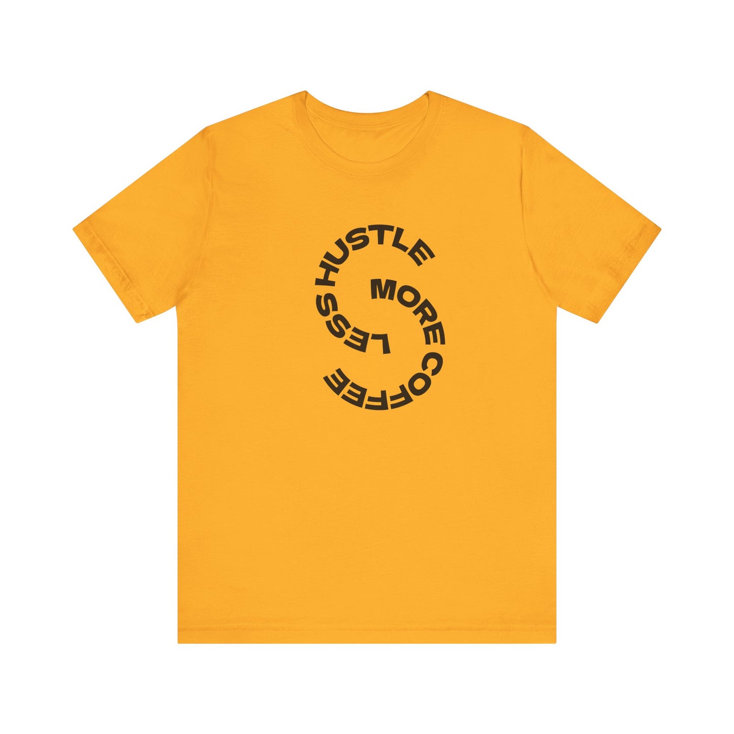 Coffee/ Less Hustle More Coffee Unisex Jersey Short Sleeve Tee