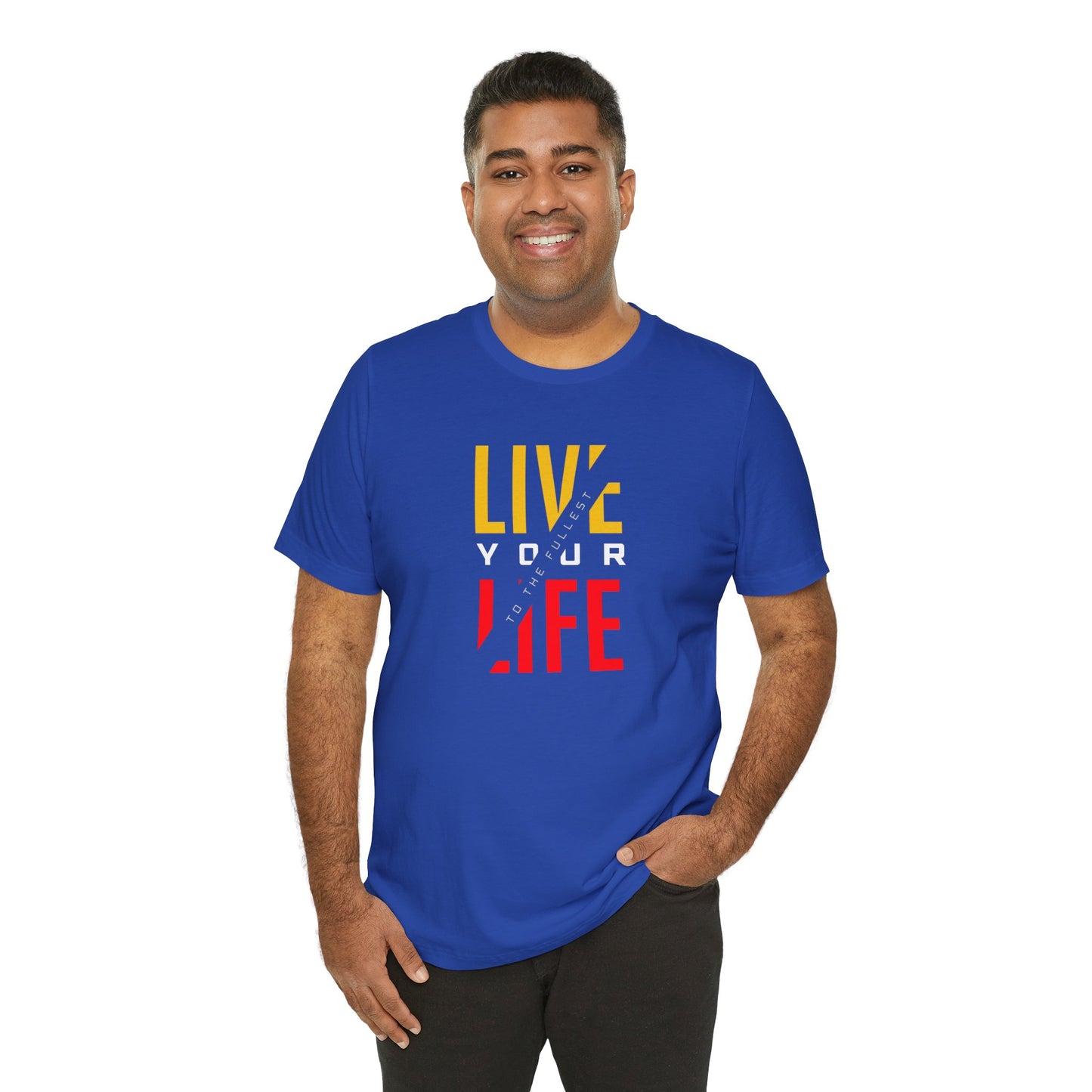 Live Your Life Unisex Jersey Short Sleeve Tee