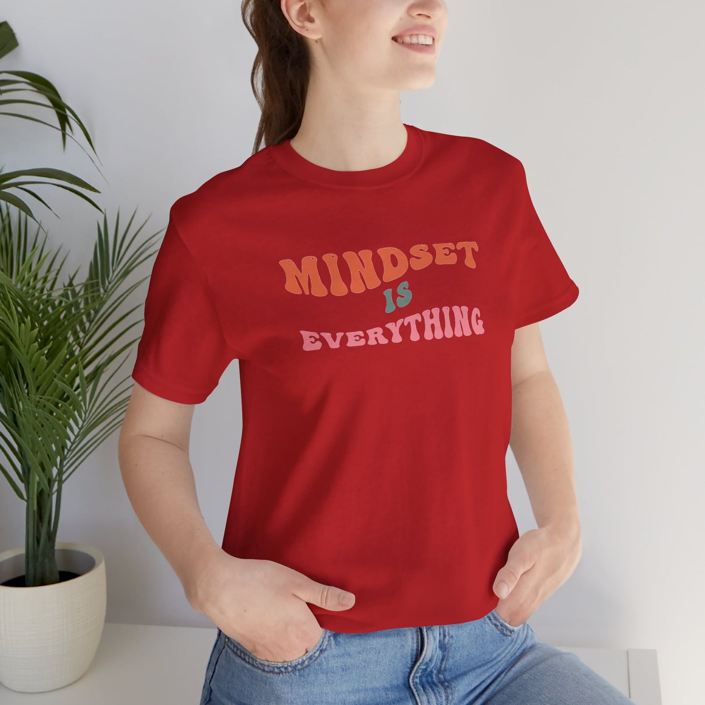 Mindset Is Everything Unisex Jersey Short Sleeve Tee