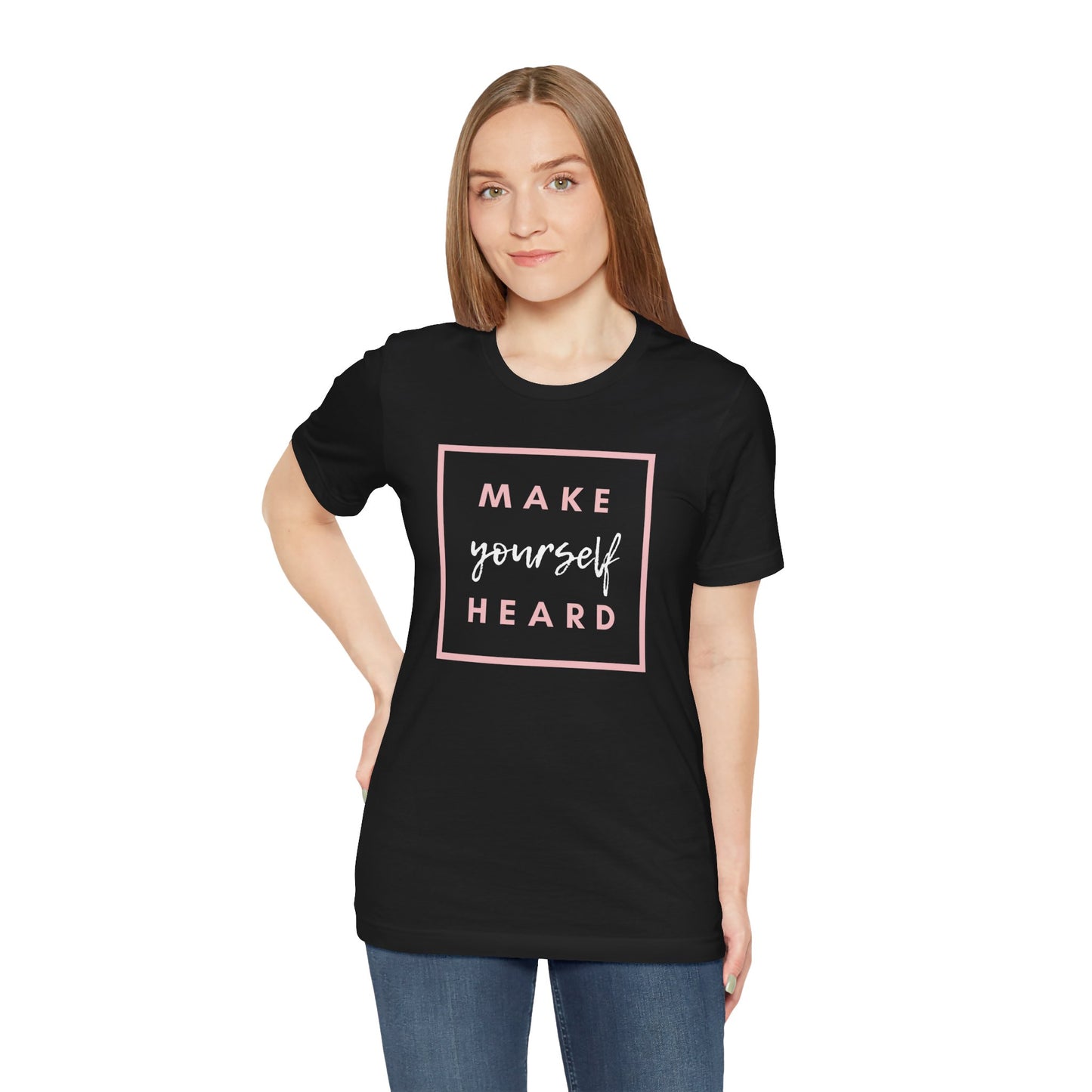 Make Yourself Heard Unisex Short Sleeve T-Shirt