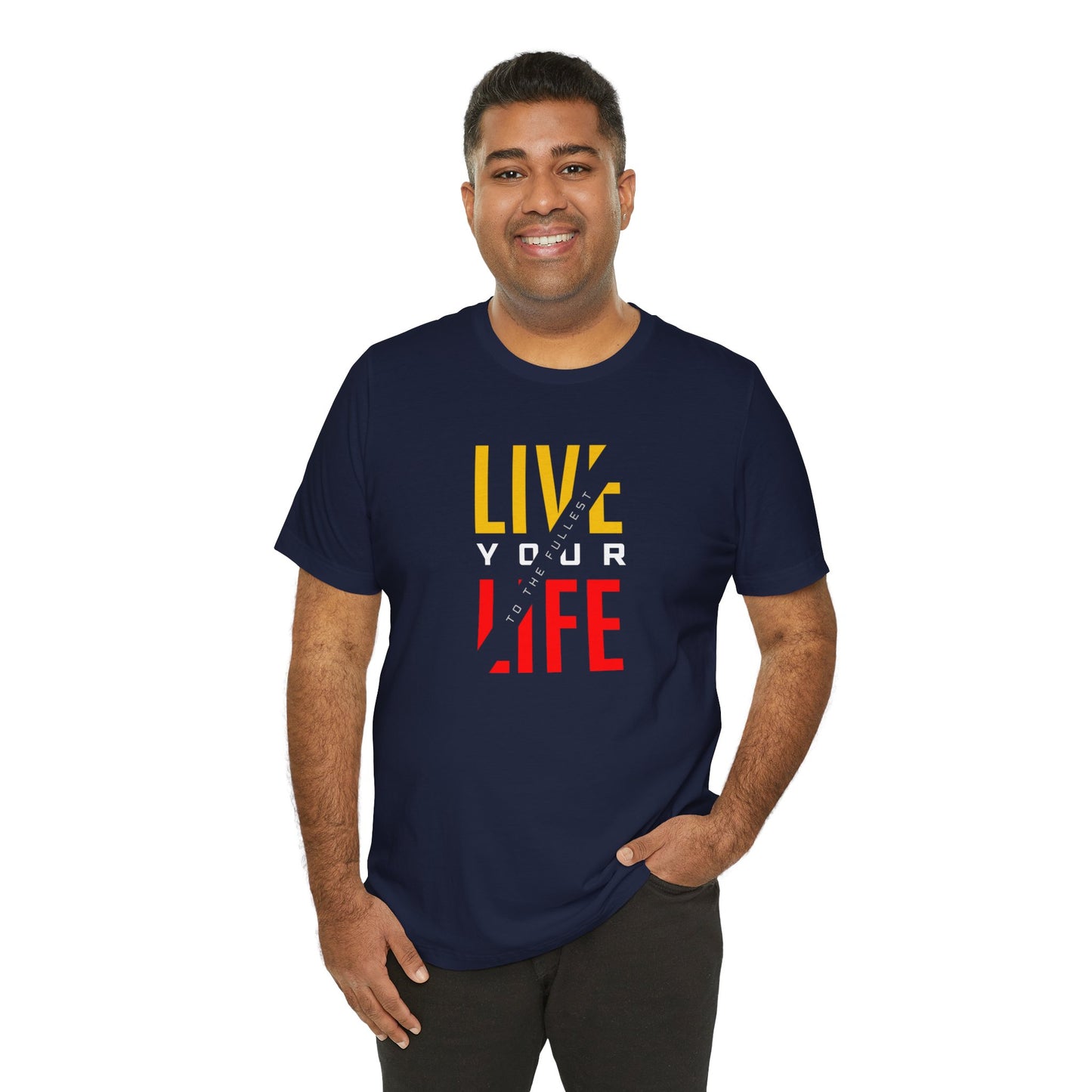 Live Your Life Unisex Jersey Short Sleeve Tee