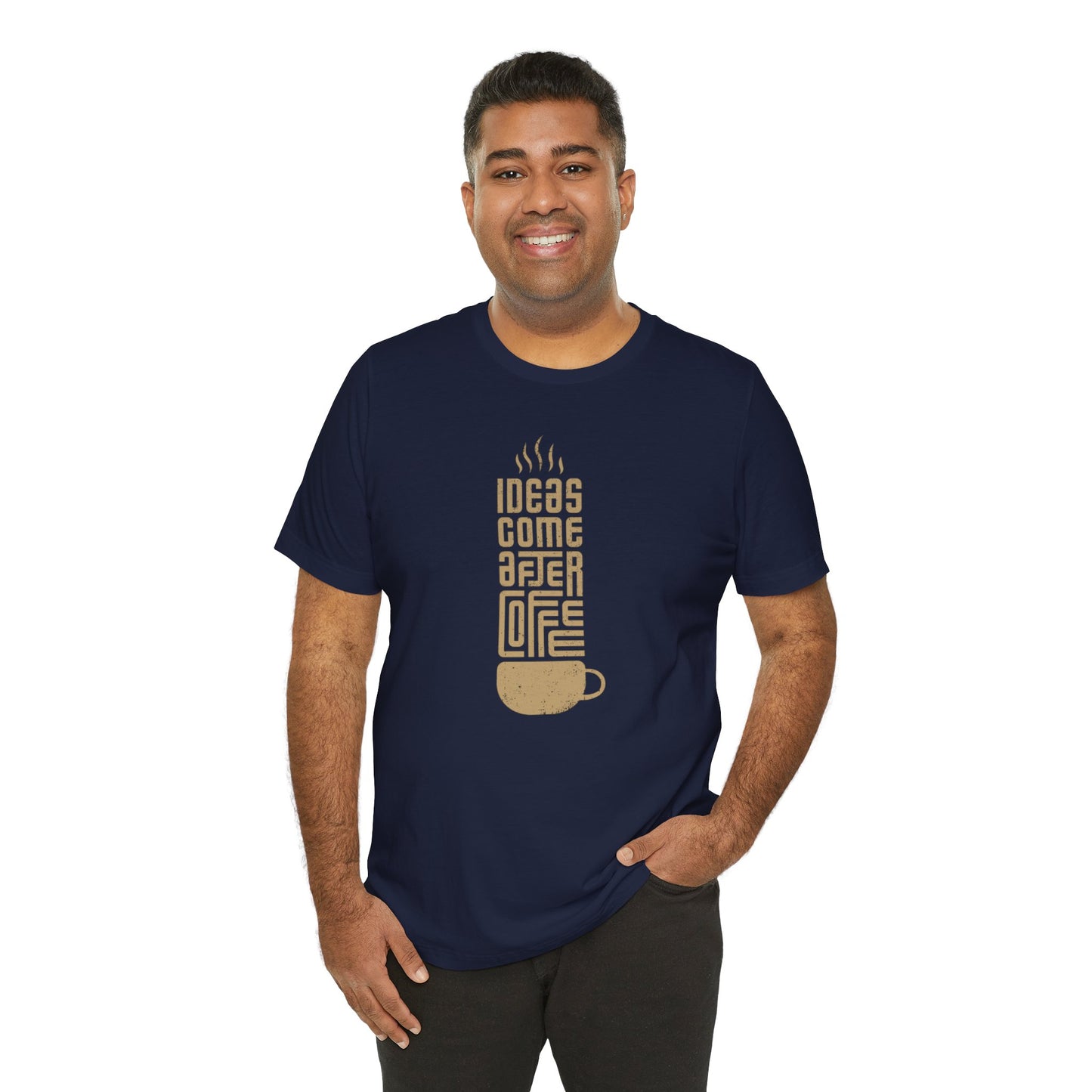 Ideas Come After Coffee Unisex Jersey Short Sleeve Tee