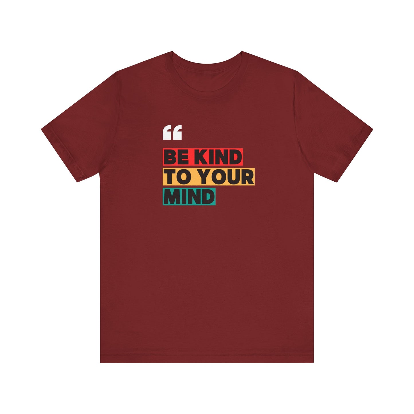 Be Kind To Your Mind Unisex Jersey Short Sleeve Tee