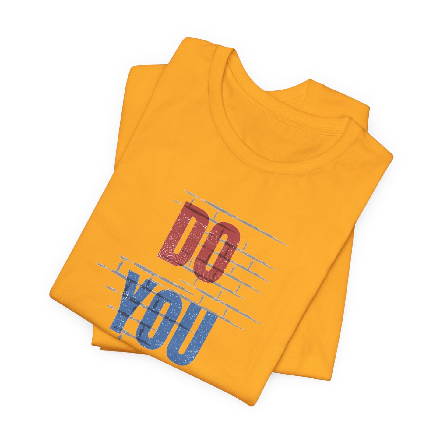 Do You Unisex Jersey Short Sleeve Tee
