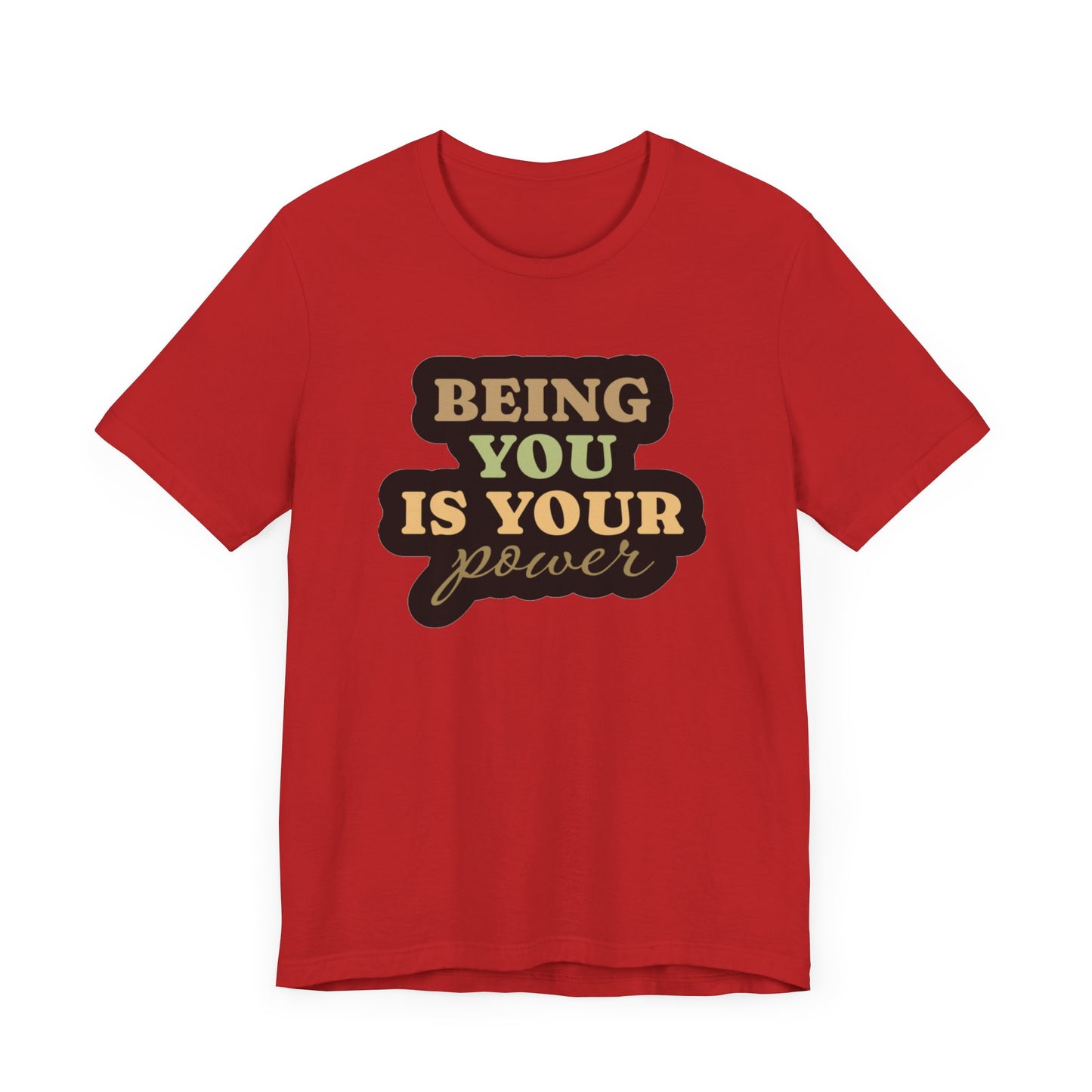 Being You Is Your Power Unisex Jersey Short Sleeve Tee