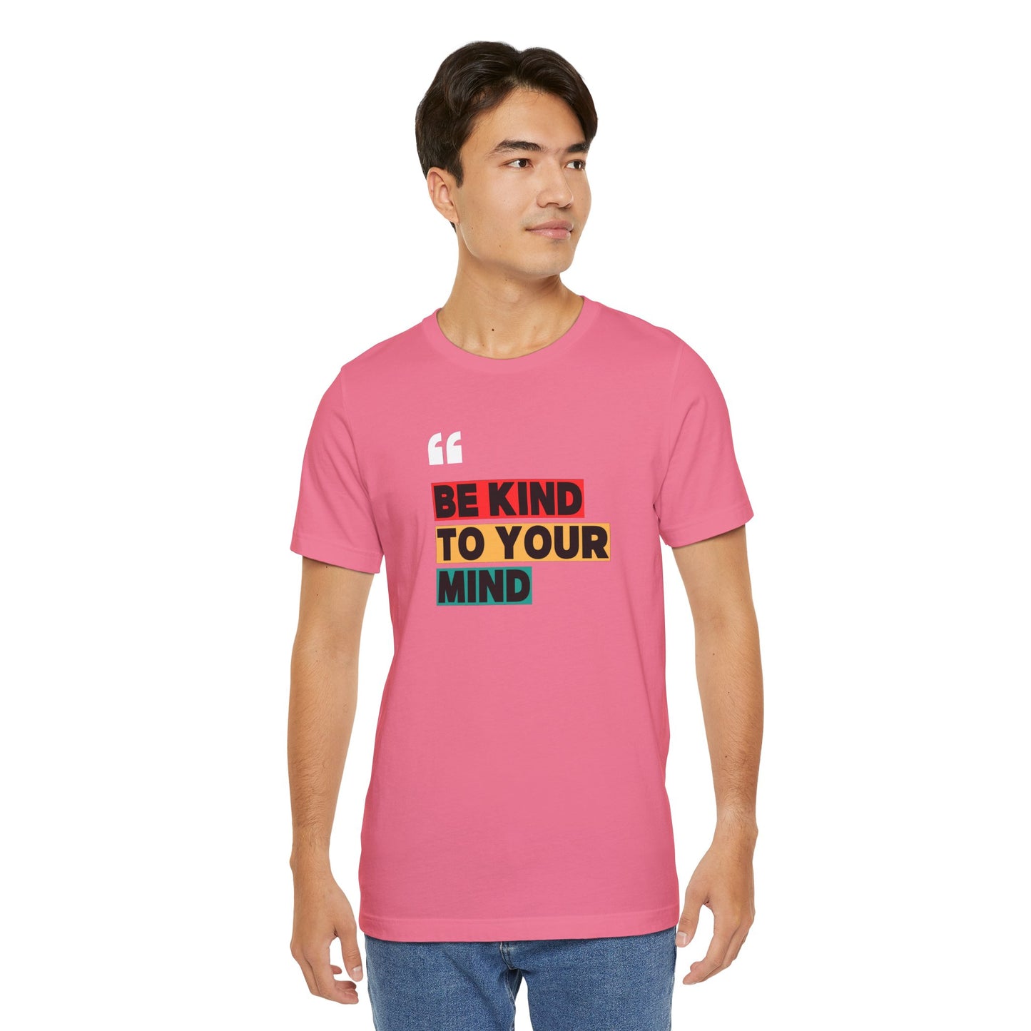 Be Kind To Your Mind Unisex Jersey Short Sleeve Tee