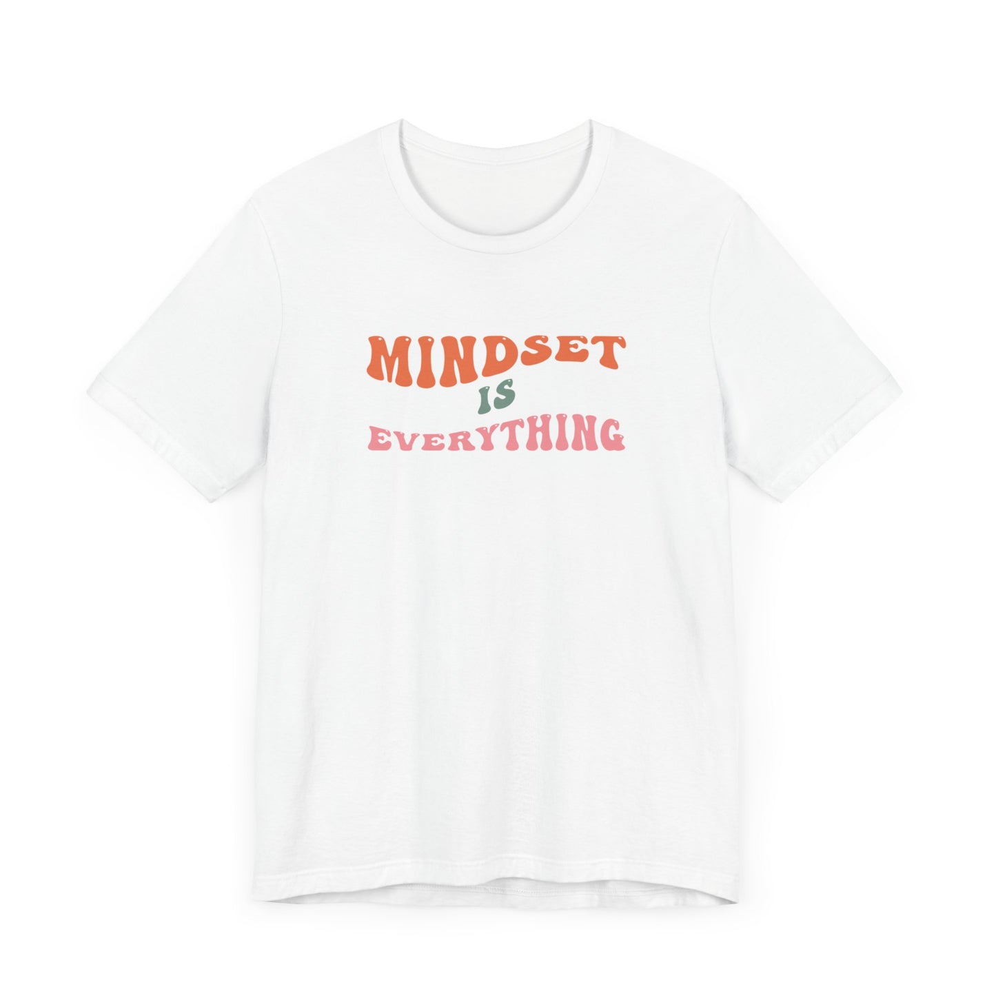 Mindset Is Everything Unisex Jersey Short Sleeve Tee