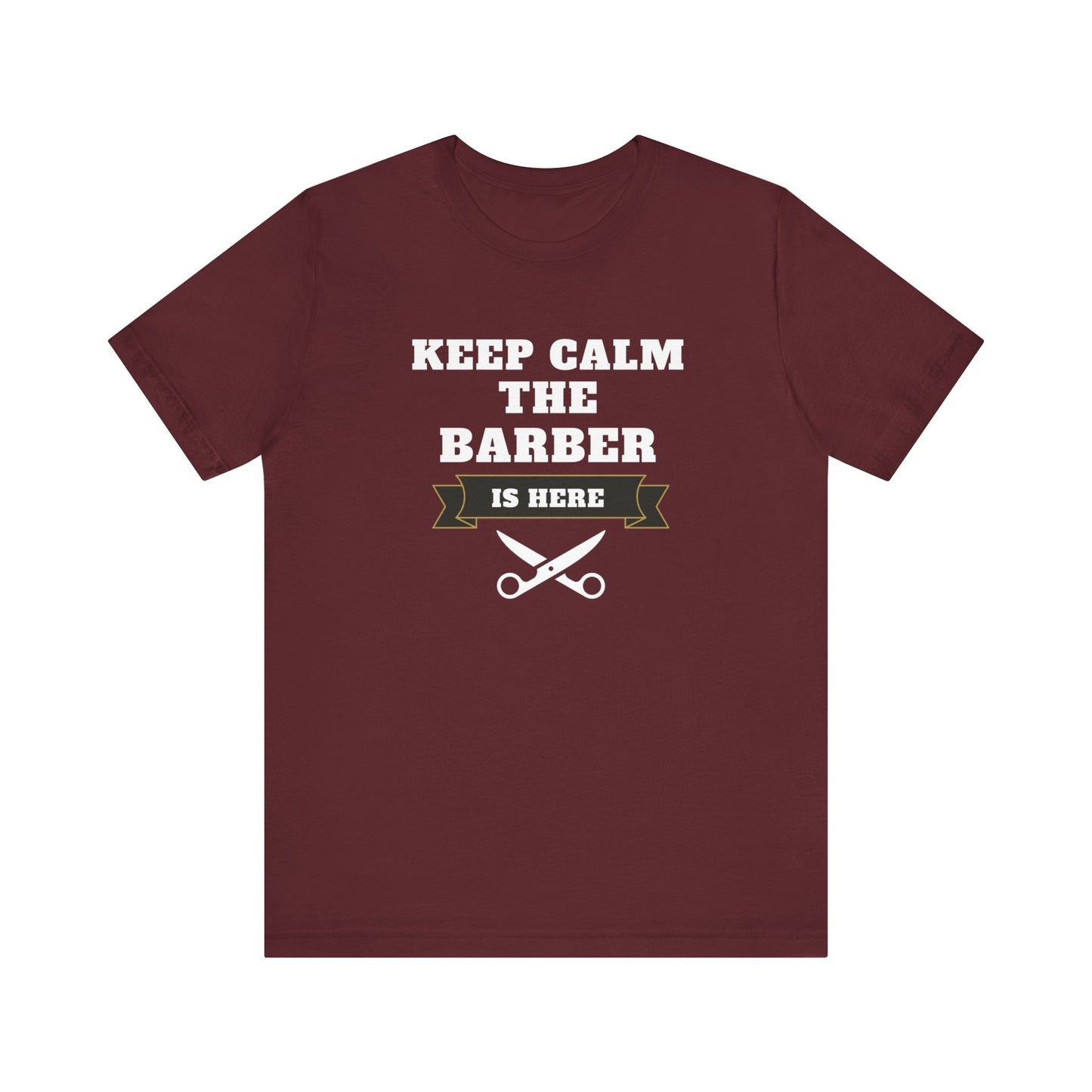 Barber/ Keep Calm The Barber Is Here Unisex Jersey Short Sleeve Tee
