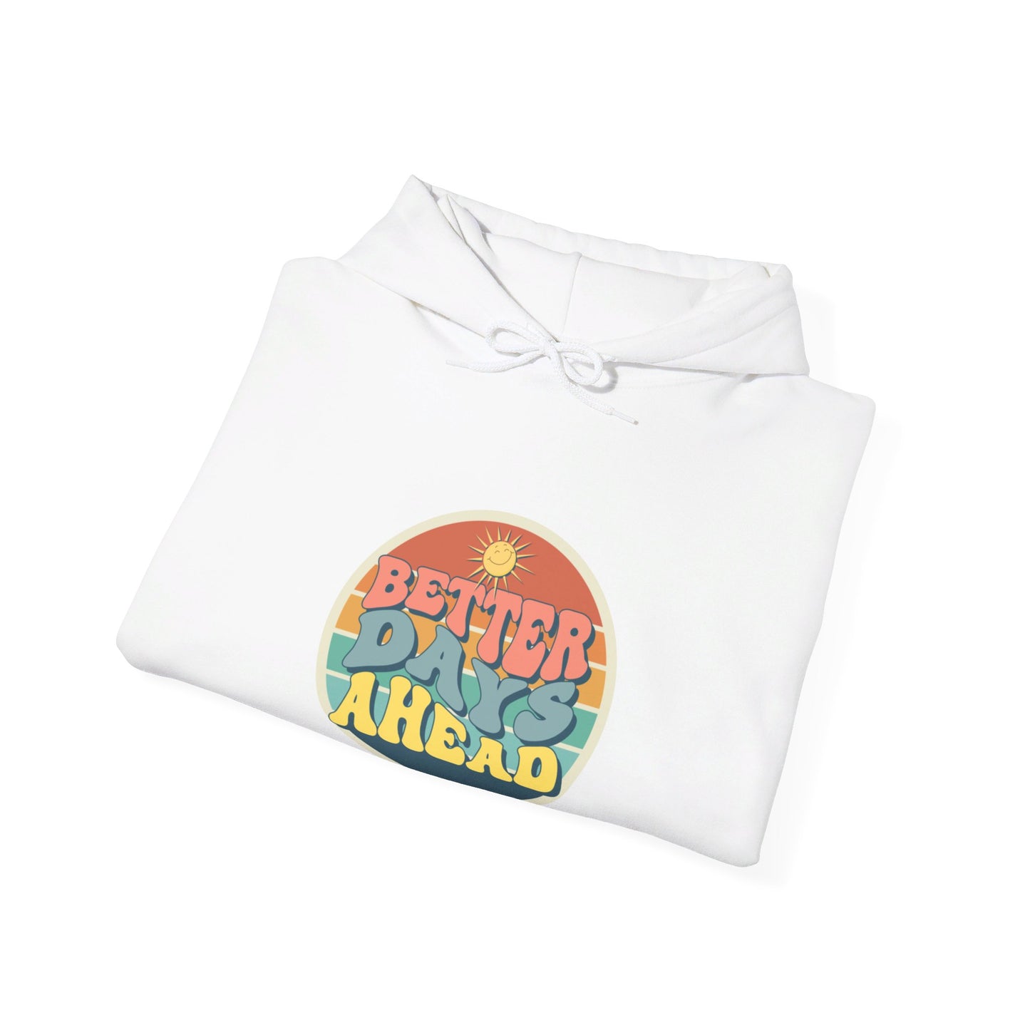 Better Days Ahead Unisex Heavy Blend™ Hooded Sweatshirt