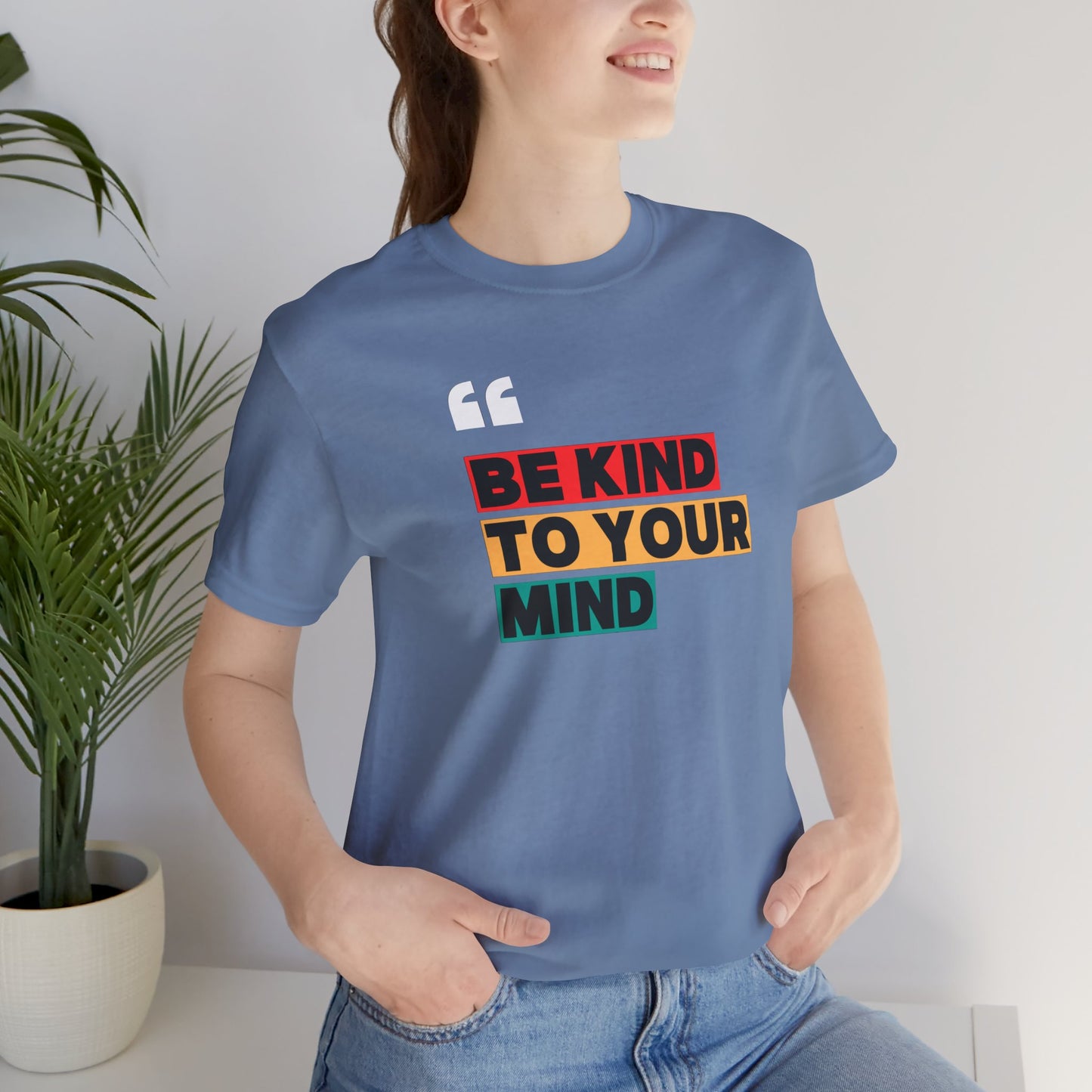 Be Kind To Your Mind Unisex Jersey Short Sleeve Tee