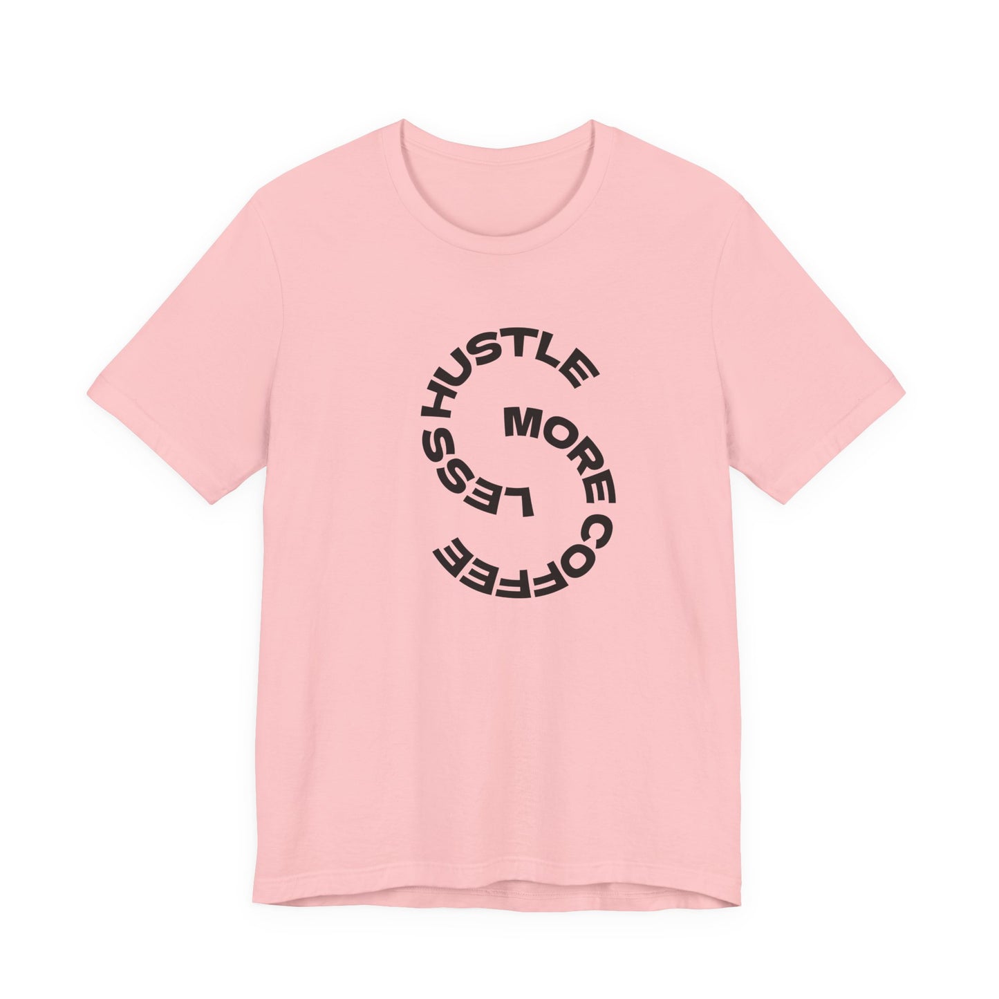 Coffee/ Less Hustle More Coffee Unisex Jersey Short Sleeve Tee