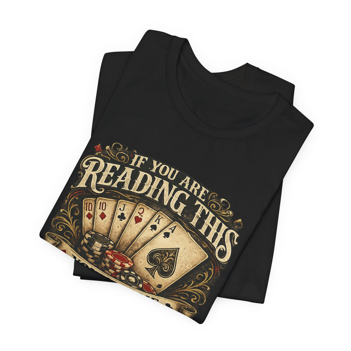Poker/ If you Are Reading This You Owe Me Money Unisex Jersey Short Sleeve Tee