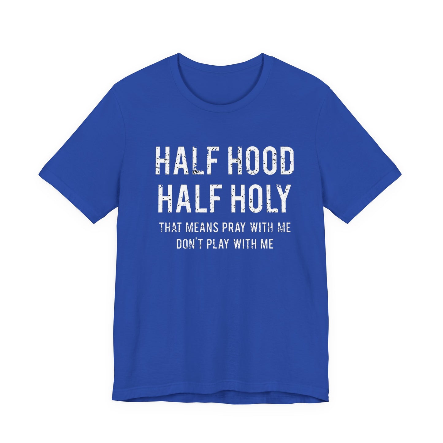 Half Holy Half Hood Unisex Jersey Short Sleeve Tee