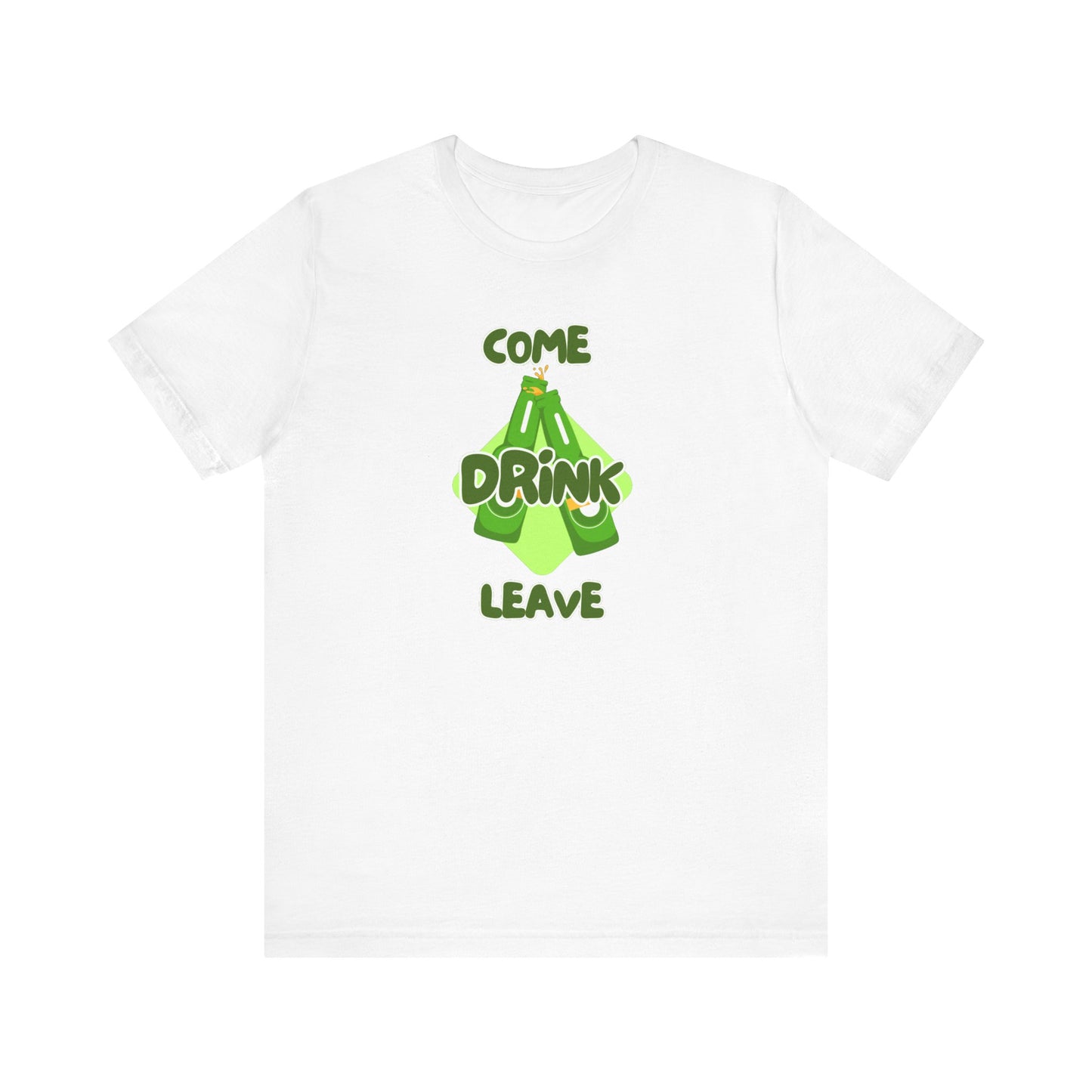 Come Drink Leave Unisex Jersey Short Sleeve Tee