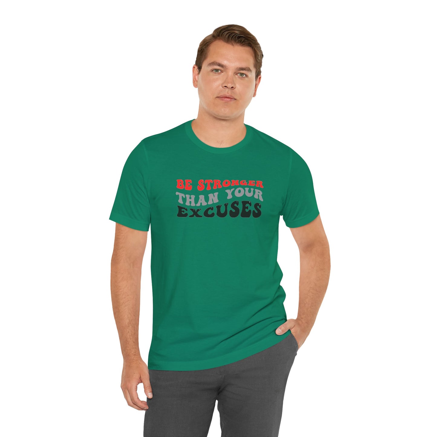 Be Stronger Than Your Excuses Unisex Jersey Short Sleeve Tee