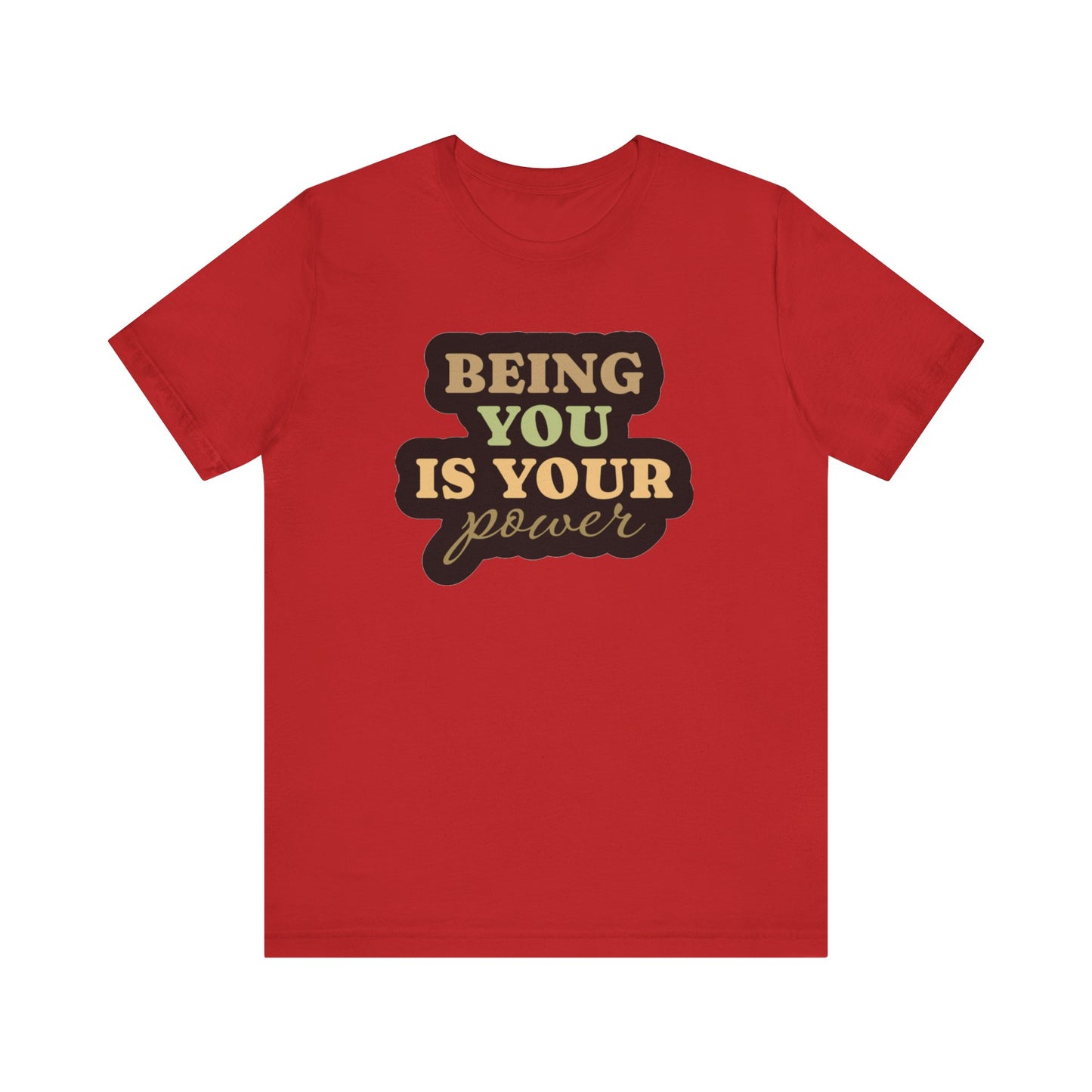 Being You Is Your Power Unisex Jersey Short Sleeve Tee