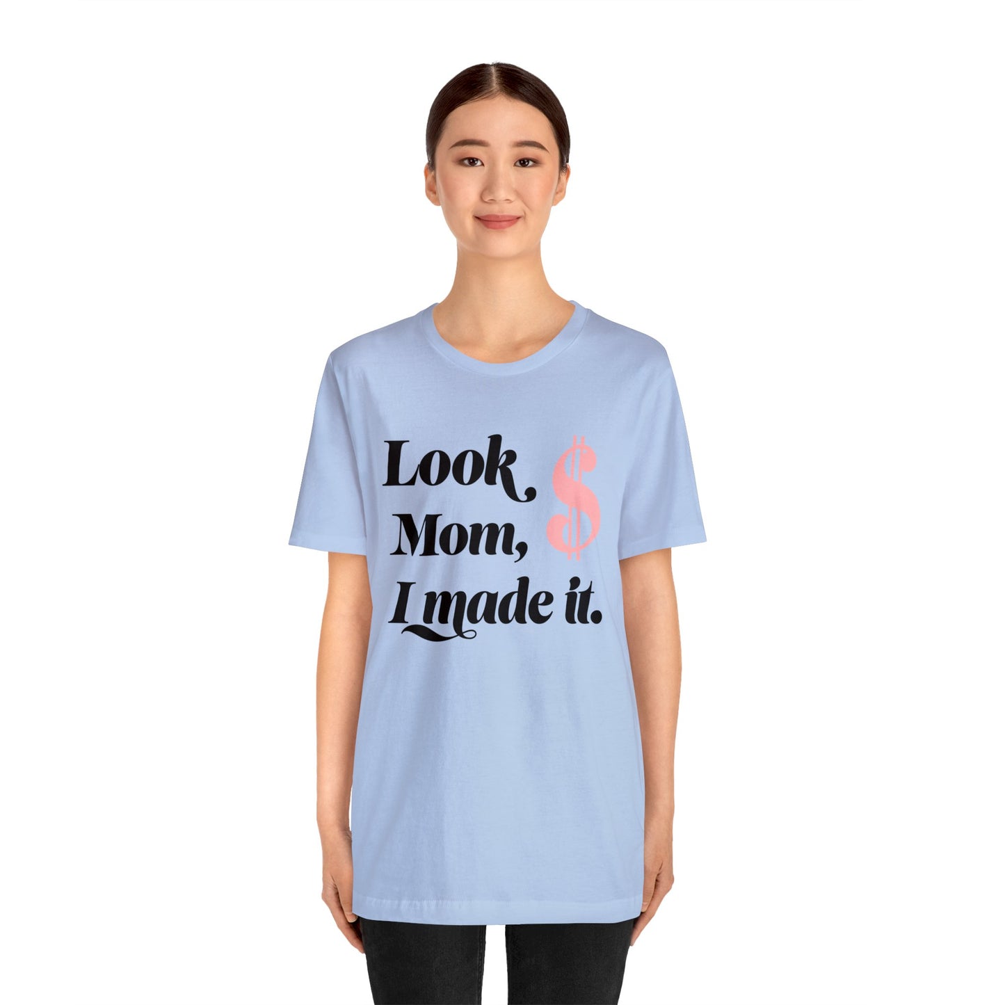 Look Mom I Made It Unisex Jersey Short Sleeve Tee