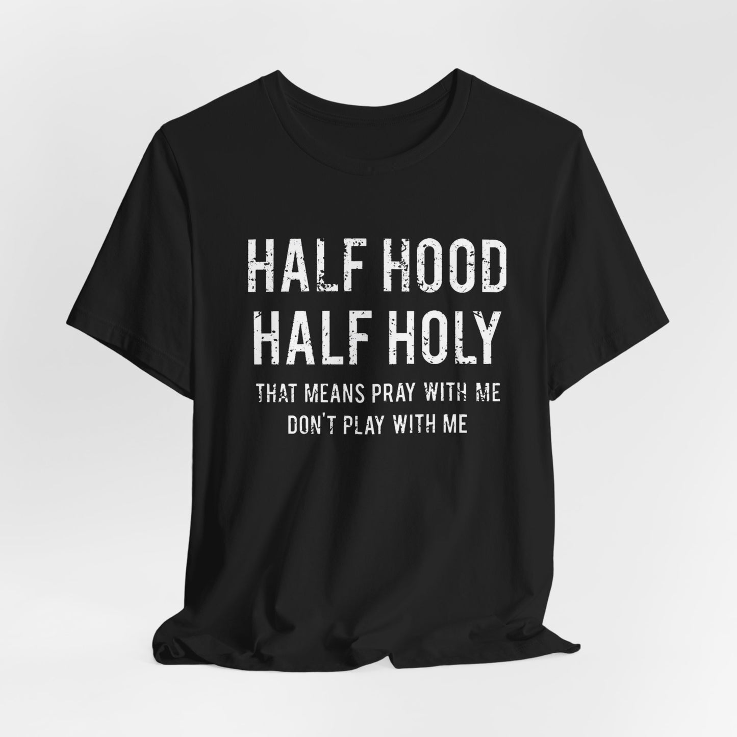 Half Holy Half Hood Unisex Jersey Short Sleeve Tee