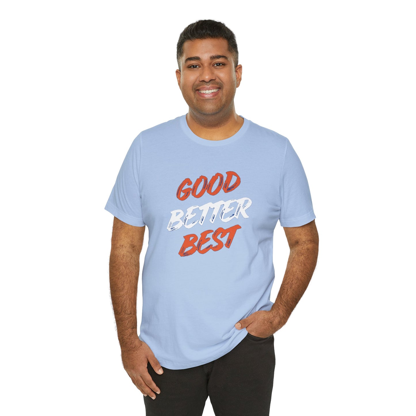 Good, Better, Best Unisex Jersey Short Sleeve Tee