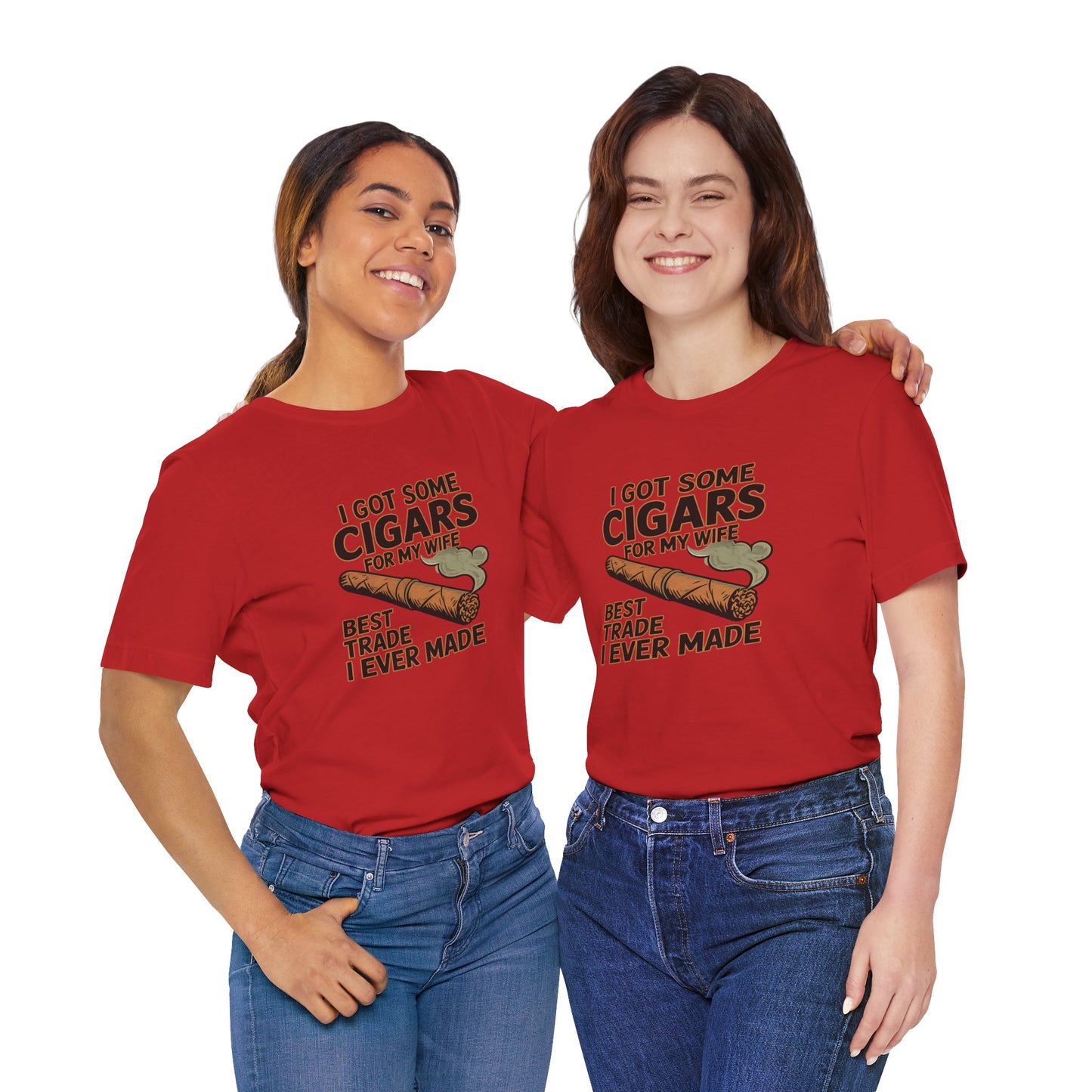 Cigar/ I Got Some Cigars for My Wife Best Trade Ever/Unisex Jersey Short Sleeve Tee