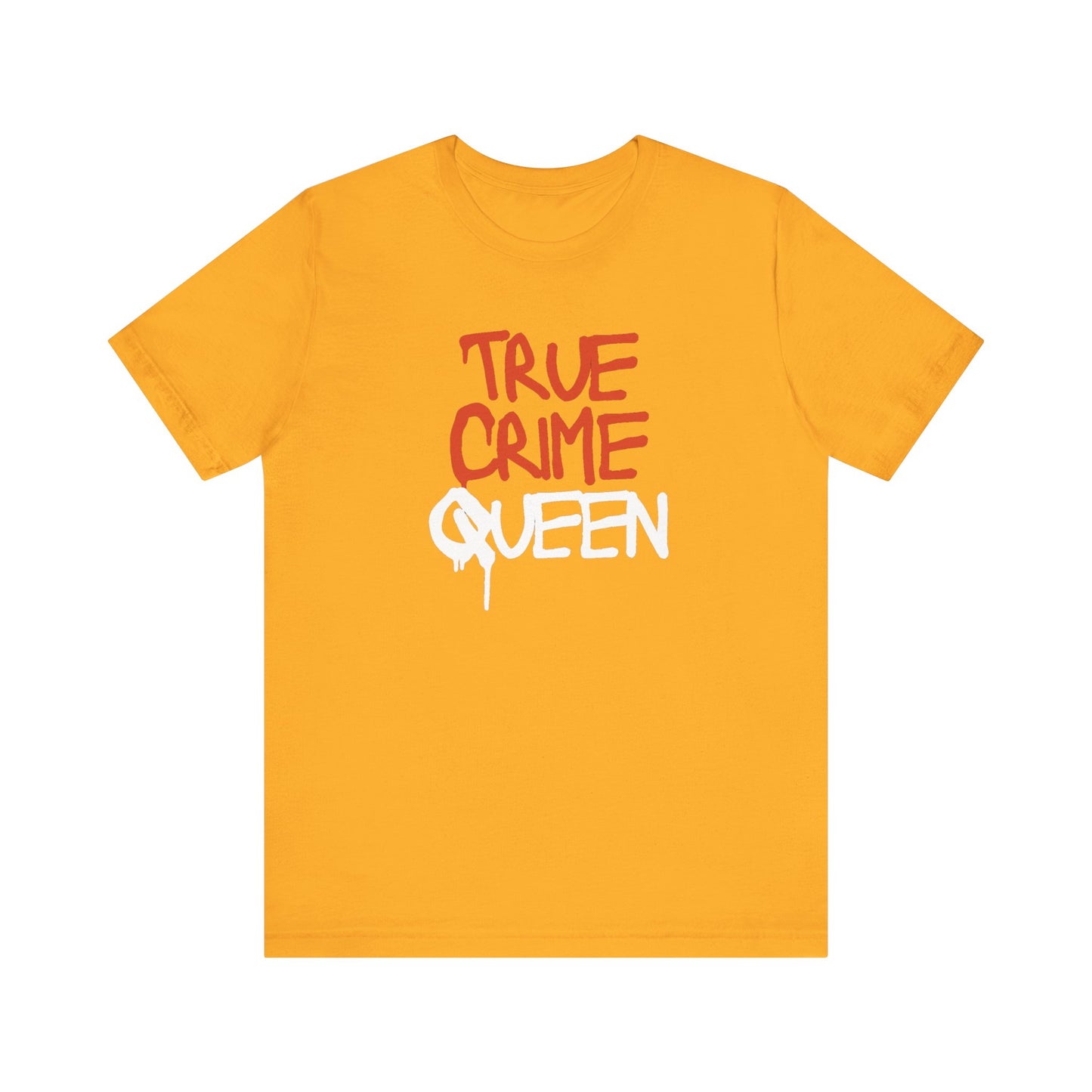 True Crime Queen Unisex Jersey Short Sleeve Tee