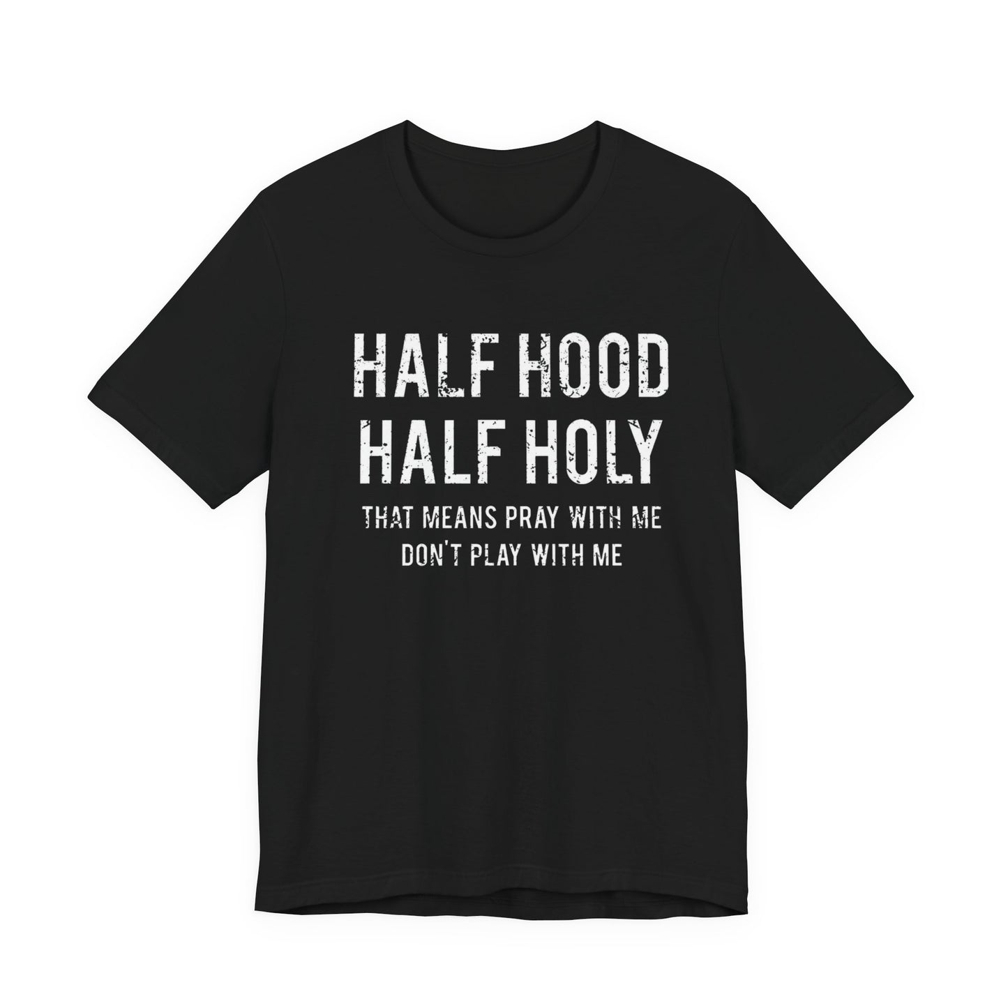 Half Holy Half Hood Unisex Jersey Short Sleeve Tee
