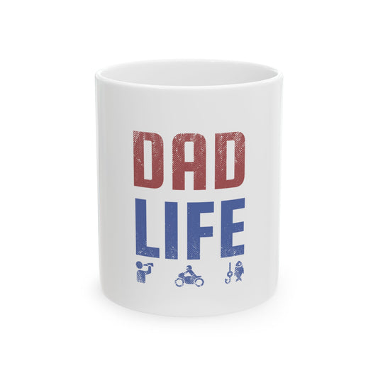 Dad Life Ceramic Mug, (11oz, 15oz)