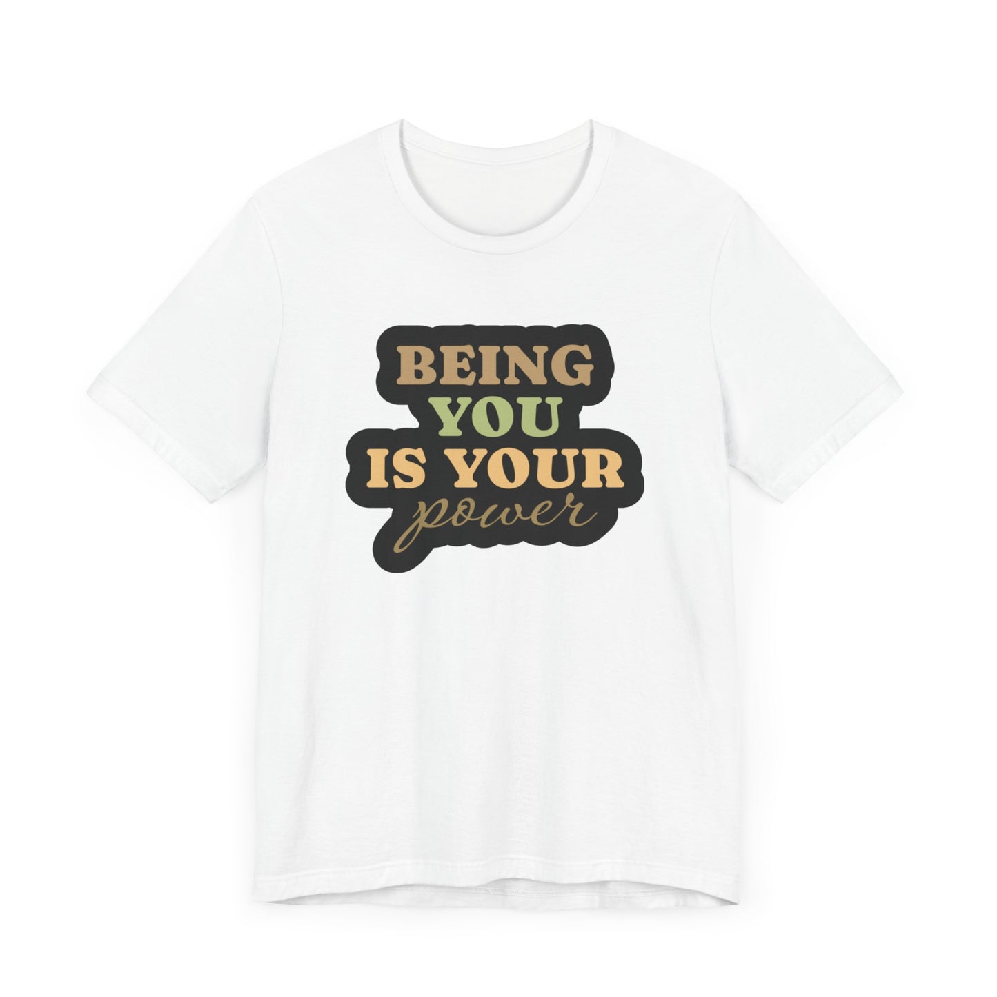 Being You Is Your Power Unisex Jersey Short Sleeve Tee