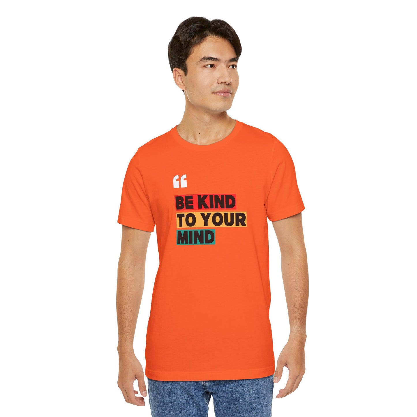 Be Kind To Your Mind Unisex Jersey Short Sleeve Tee