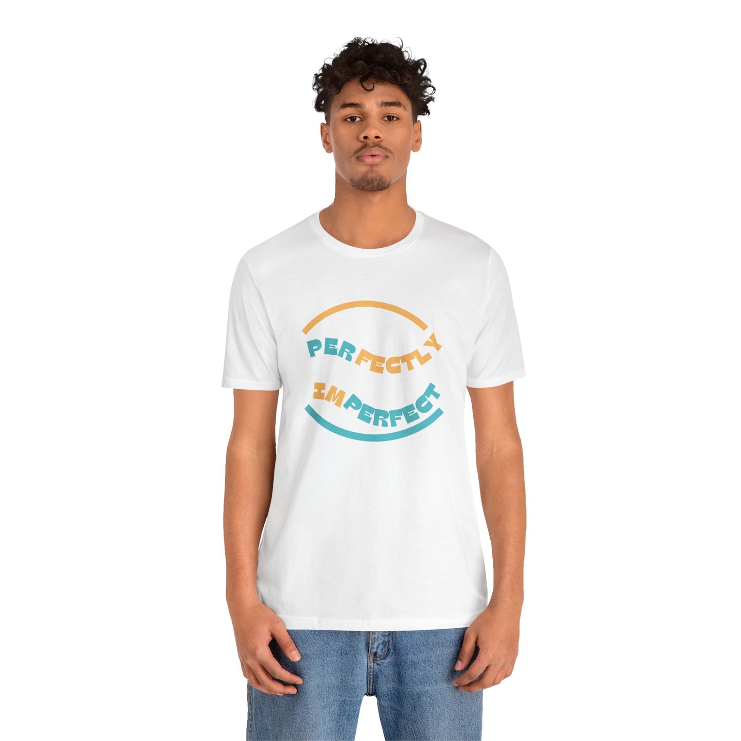 Perfectly Imperfect Unisex Jersey Short Sleeve Tee