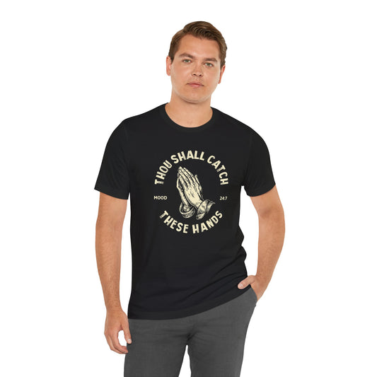 Thou Shall Catch These Hands Unisex Jersey Short Sleeve Tee