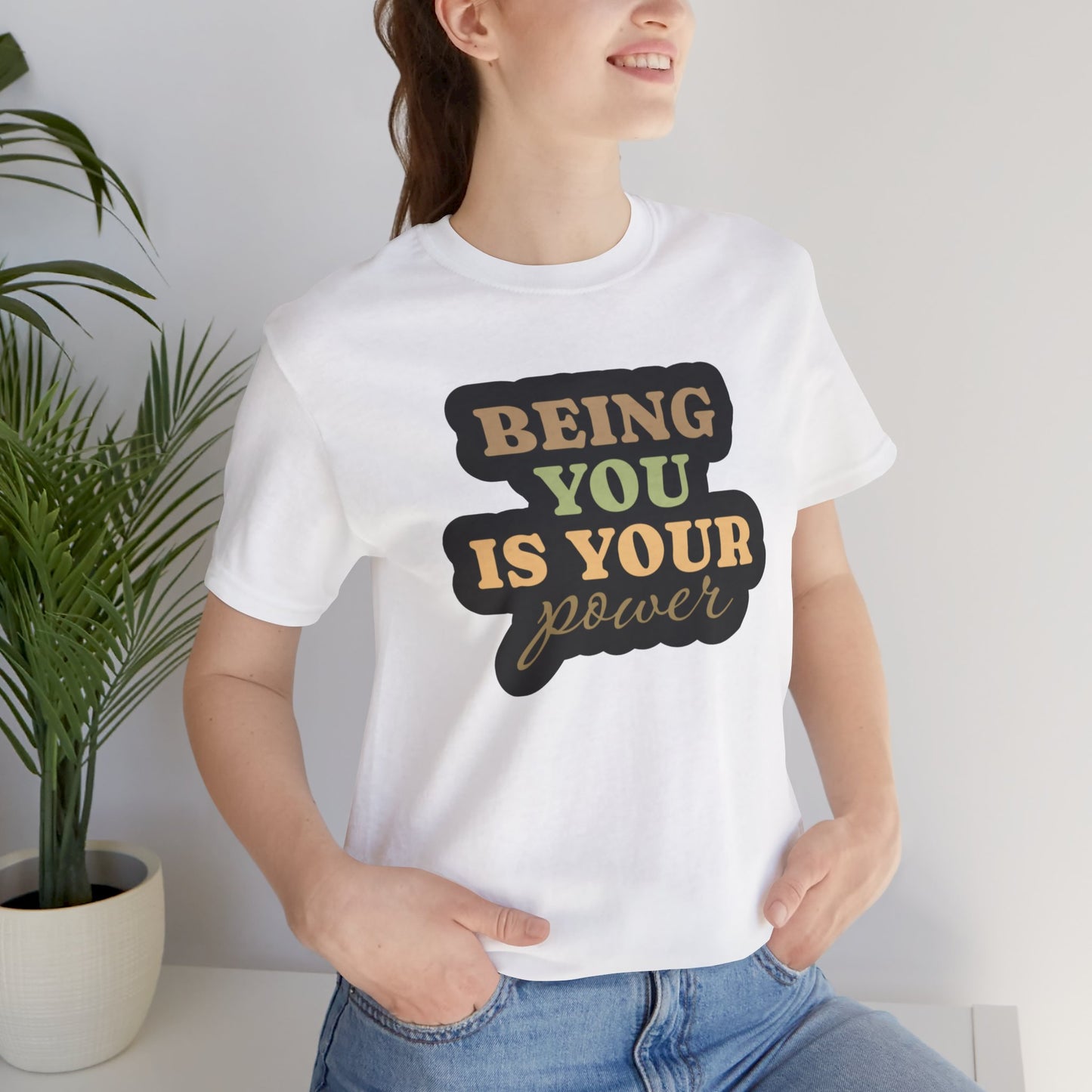 Being You Is Your Power Unisex Jersey Short Sleeve Tee