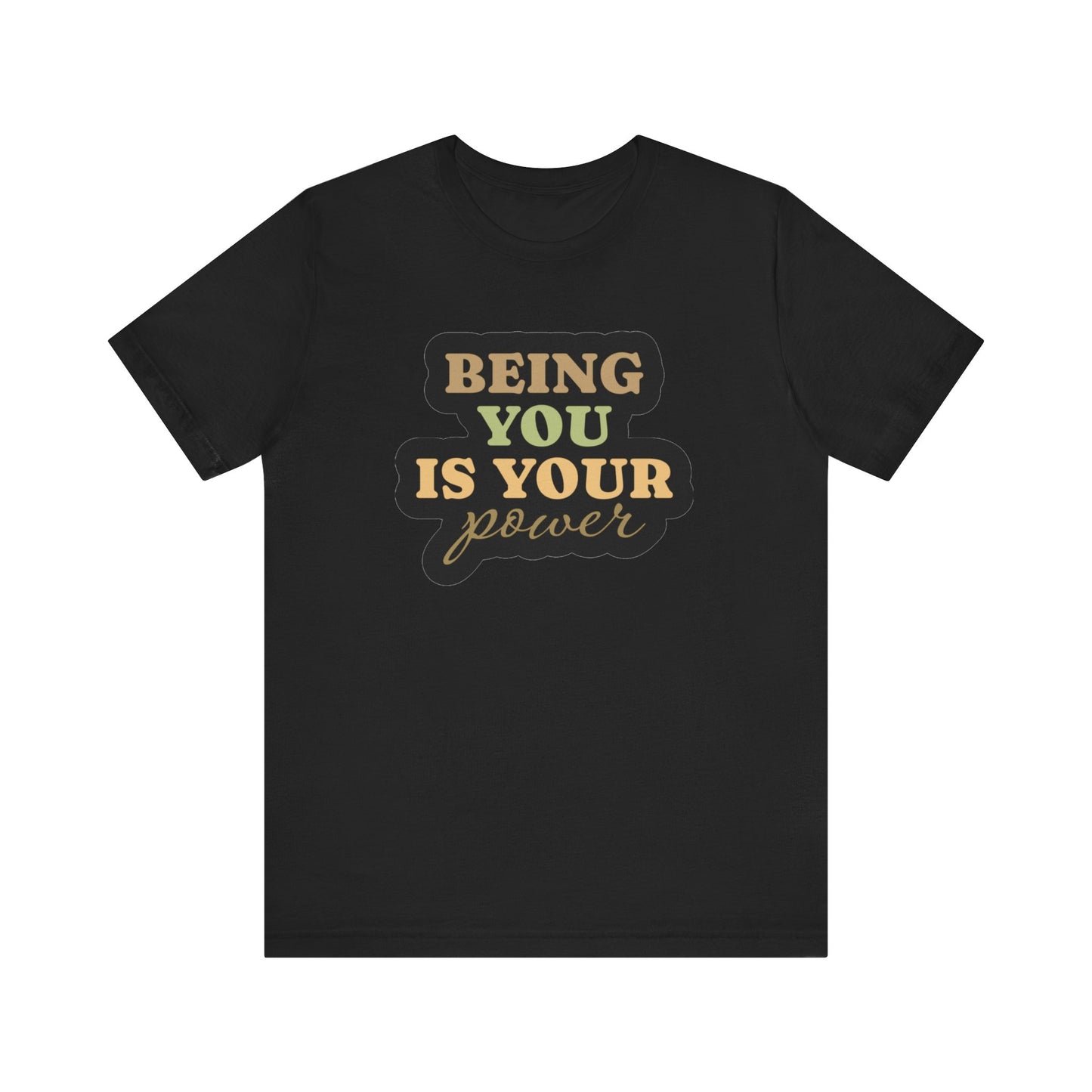 Being You Is Your Power Unisex Jersey Short Sleeve Tee