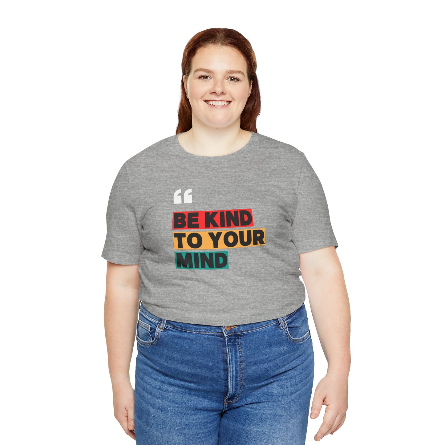 Be Kind To Your Mind Unisex Jersey Short Sleeve Tee