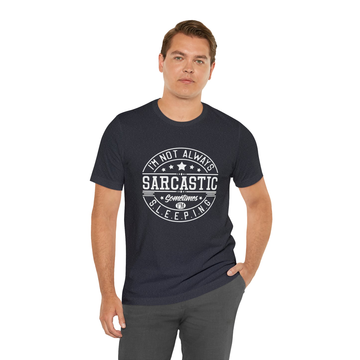 I'm Not Always Sarcastic Sometimes I'm Sleeping Unisex Jersey Short Sleeve Tee